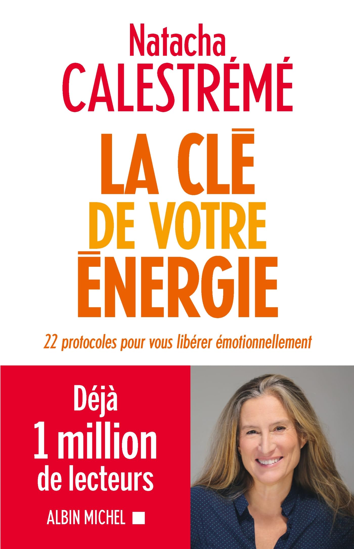 Libro: La Clé de votre énergie: 22 protocoles pour vous libérer émotionnellement