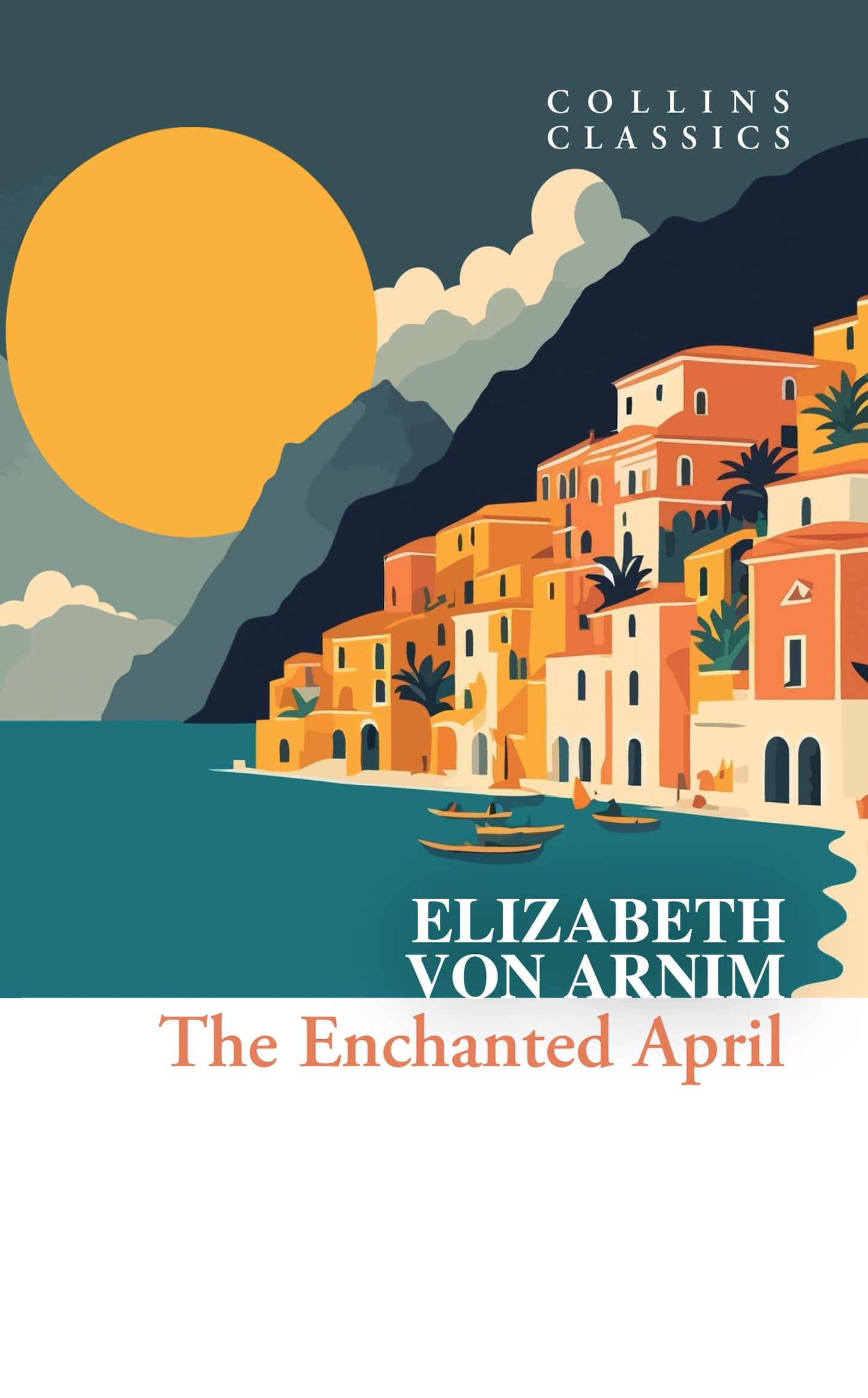 Libro: The Enchanted April: A Heartwarming 1920s Historical Novel of Friendship on the Italian Riviera (Collins Classics)