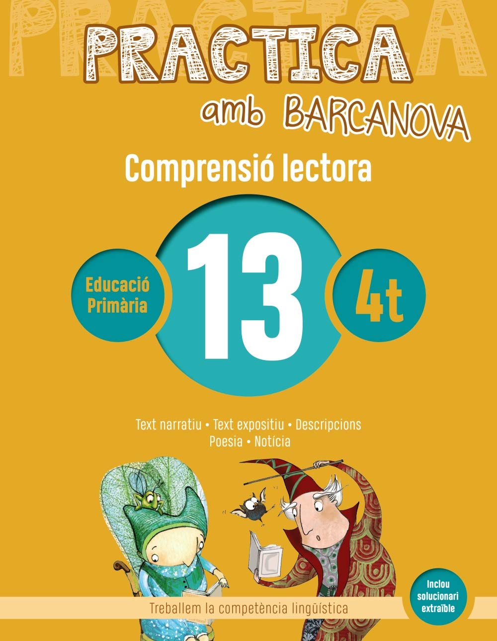 Libro: Practica amb Barcanova 13. Comprensió lectora: Text narratiu. Text expositiu. Descripcions. Poesia. Notícia