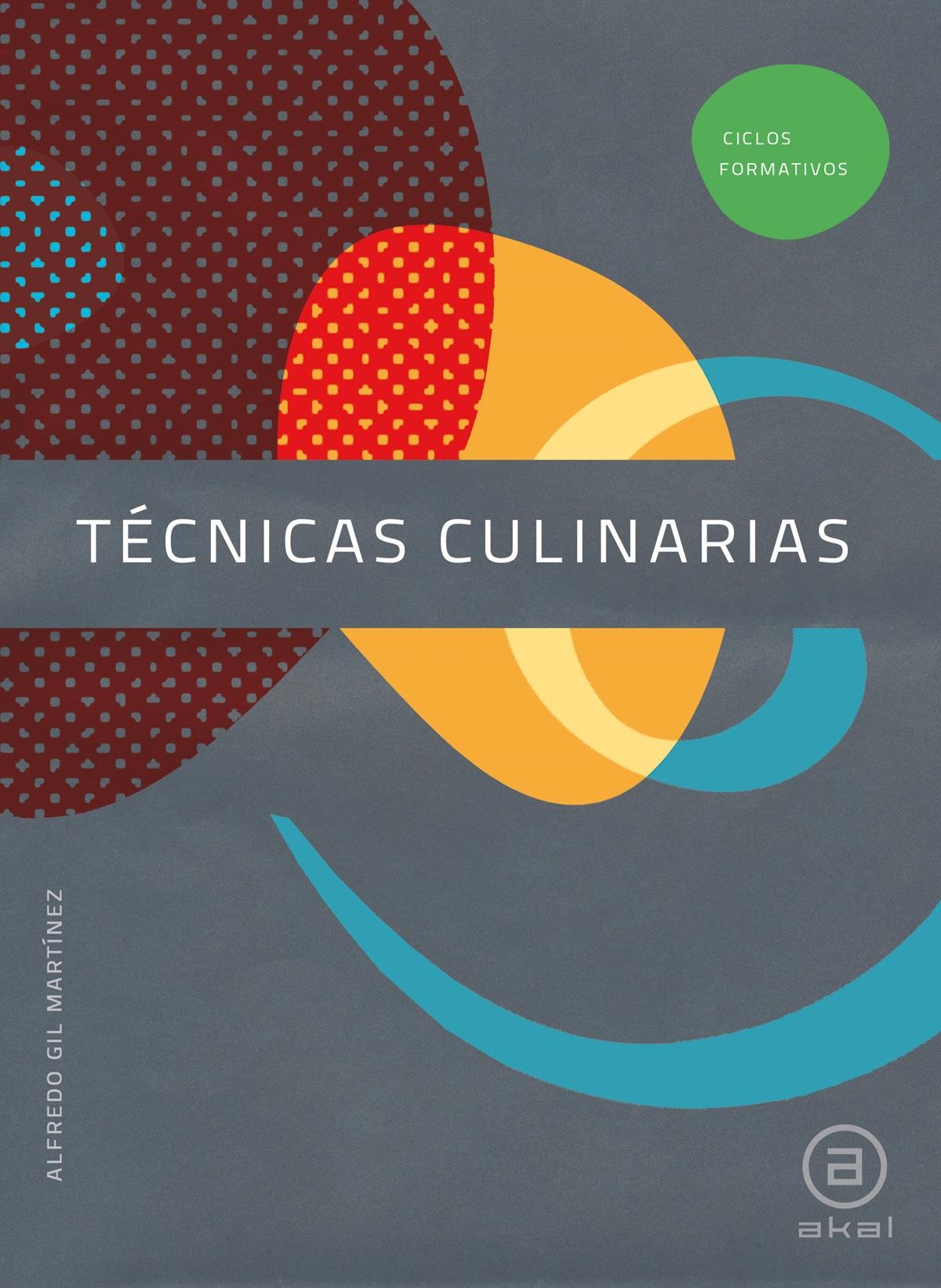 Libro: Técnicas Culinarias. Libro del alumno (Ciclos formativos)