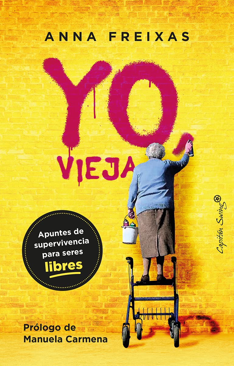 Libro: Yo vieja: Apuntes de supervivencia para seres libres (Ensayo)