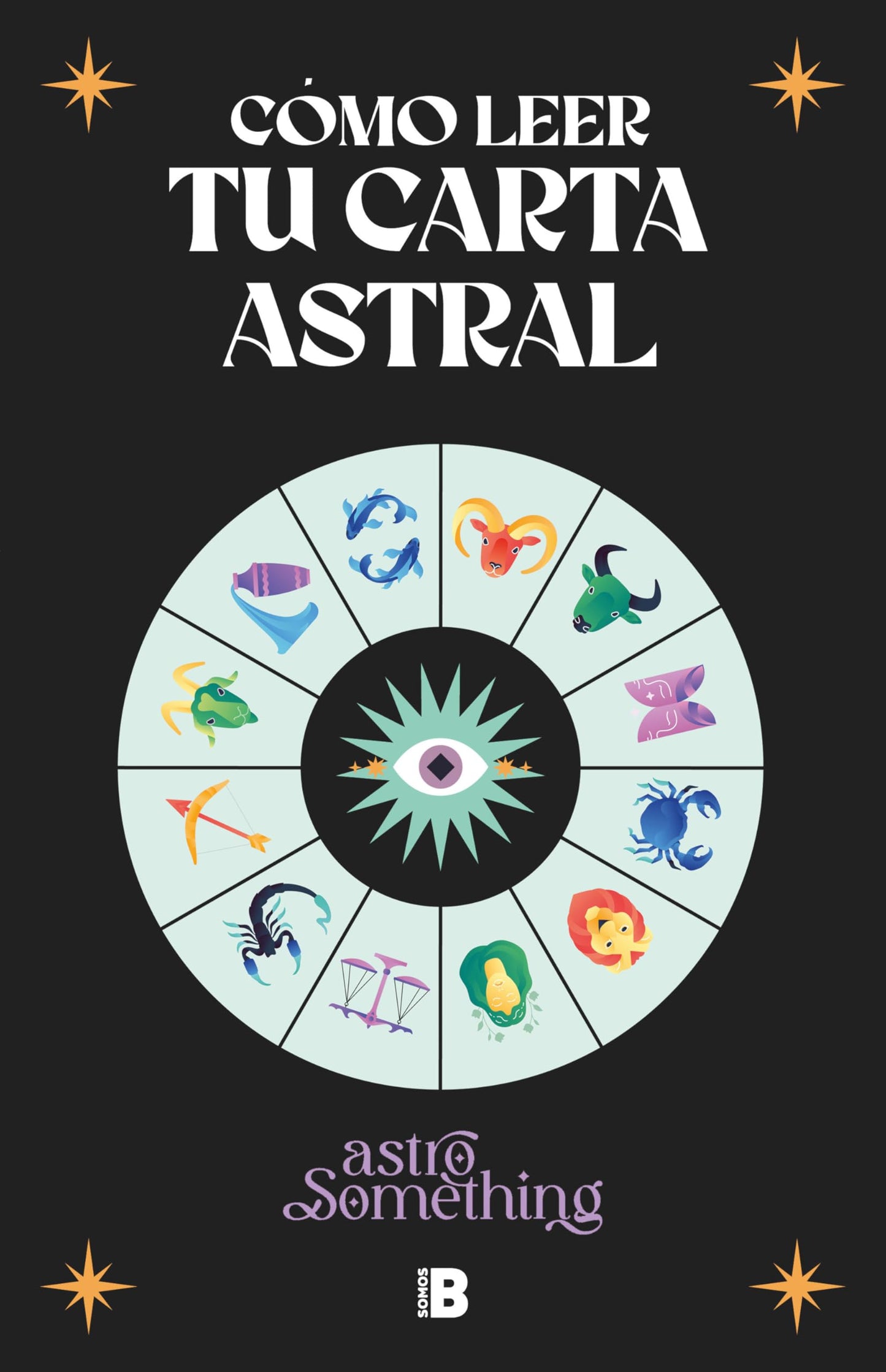 Libro: Cómo leer tu carta astral (Somos B)