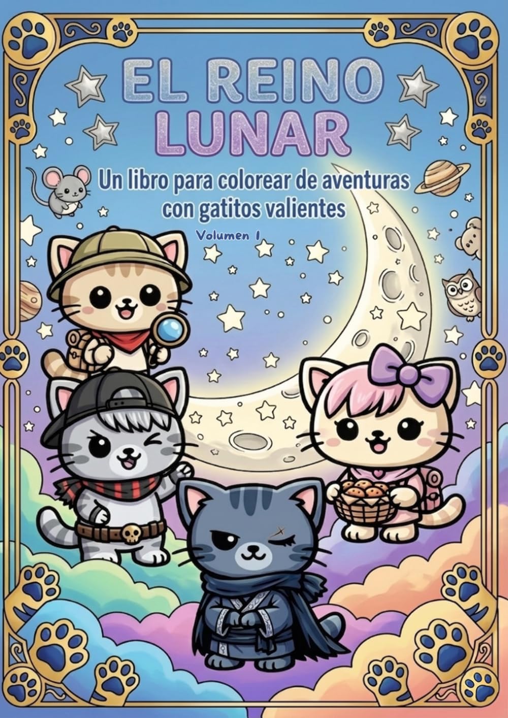 Libro: El reino lunar: Un libro para colorear de aventuras con gatitos valientes. Volumen 1 (Spanish Edition)
