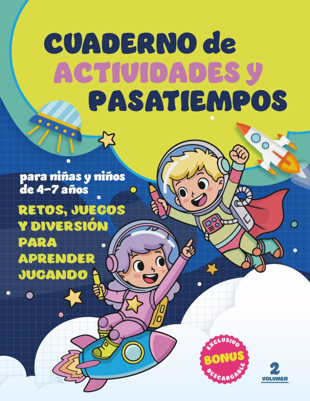 Cuaderno de Actividades y Pasatiempos para niñas y niños de 4-7 años: Retos, Juegos y Diversión para Aprender Jugando. (Actividades Divertidas para ... y Pasatiempos Entretenidos y Educativos.)