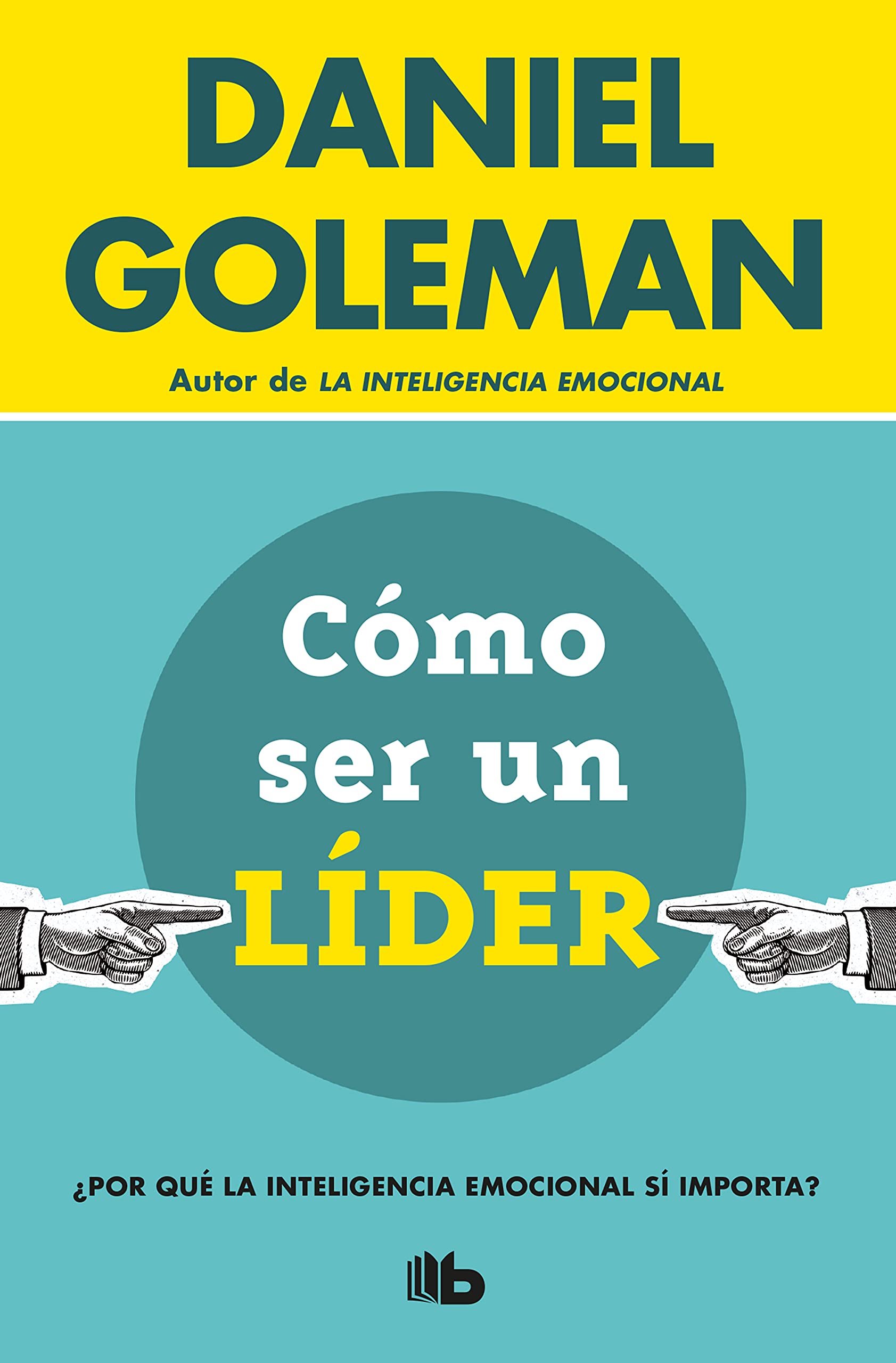 Libro: Cómo ser un líder: ¿Por qué la inteligencia emocional sí importa? (No ficción)