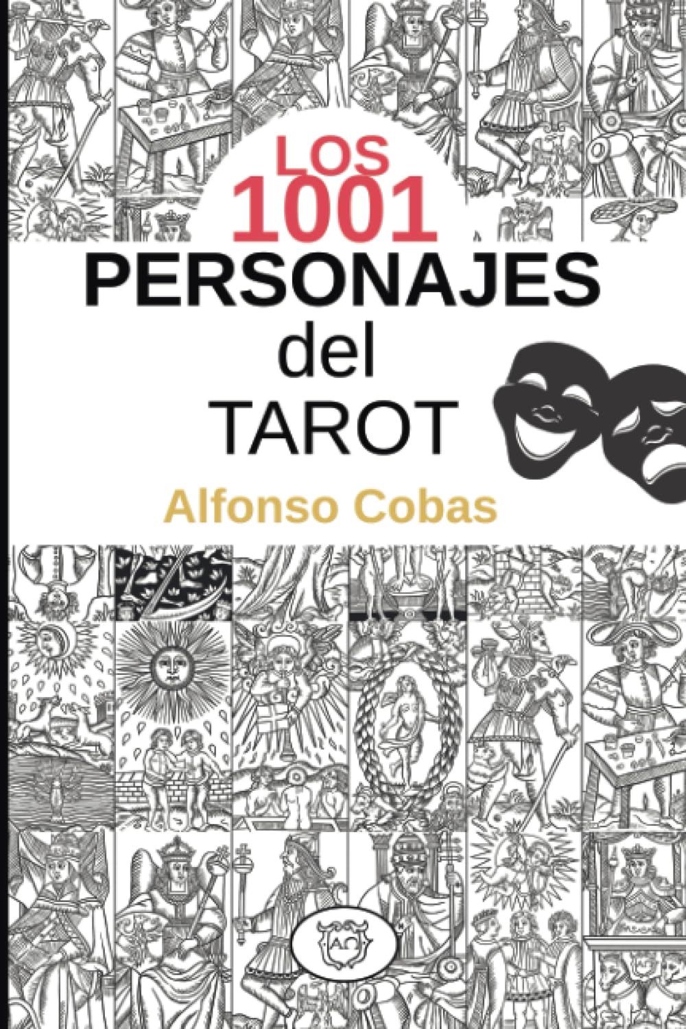 Libro: Los 1001 PERSONAJES del TAROT: Un viaje a través de los arquetipos del Tarot y de los innumerables personajes que los habitan (Spanish Edition)
