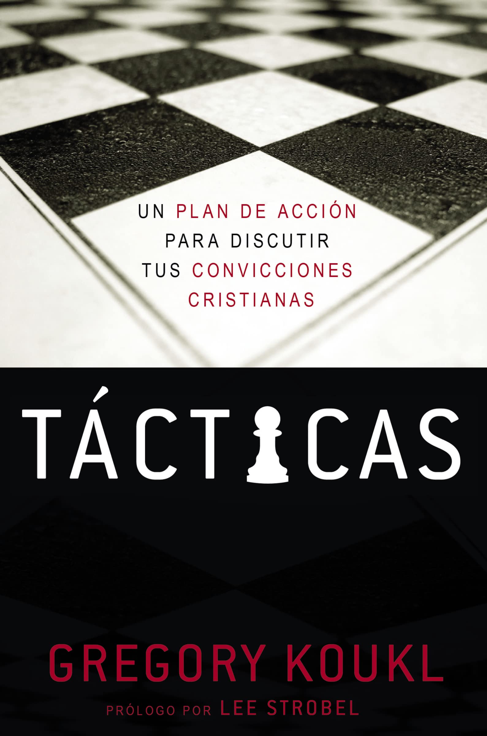 Libro: Tácticas: Un plan de acción para debatir tus convicciones cristianas (Spanish Edition)