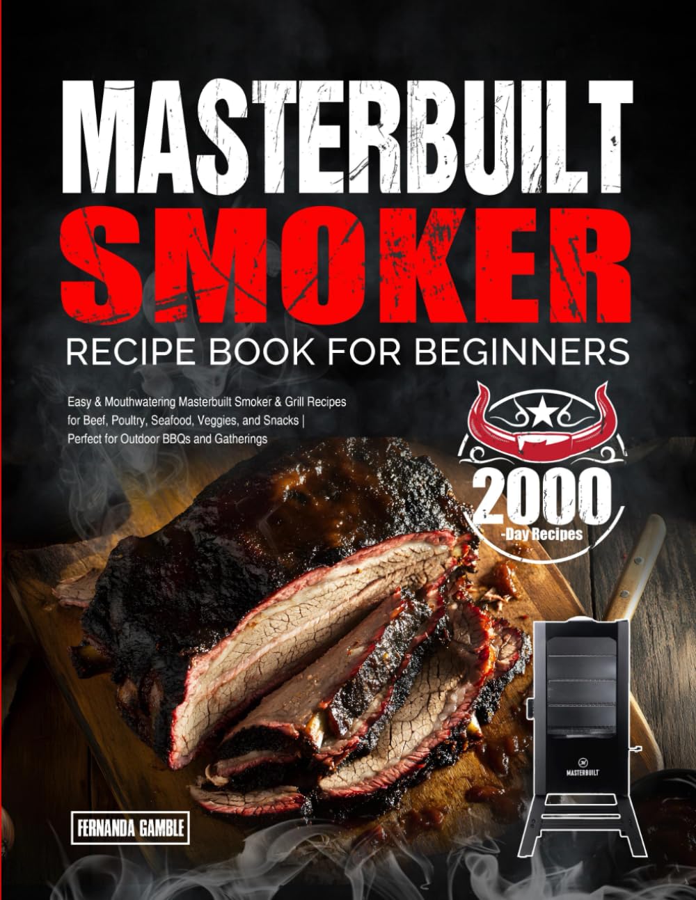 Libro: Masterbuilt Smoker Recipe Book for Beginners: Easy & Mouthwatering Masterbuilt Smoker & Grill Recipes for Beef, Poultry, Seafood, Veggies, and Snacks | Perfect for Outdoor BBQs and Gatherings