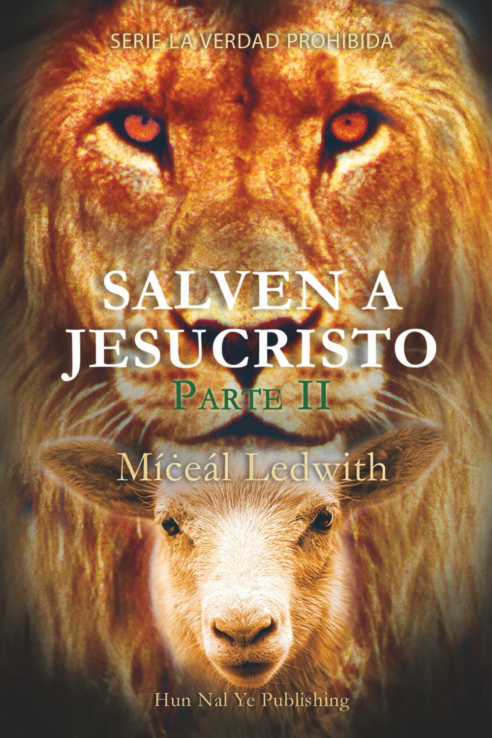 Libro: SALVEN A JESUCRISTO — Parte II (Serie la Verdad Prohibida)