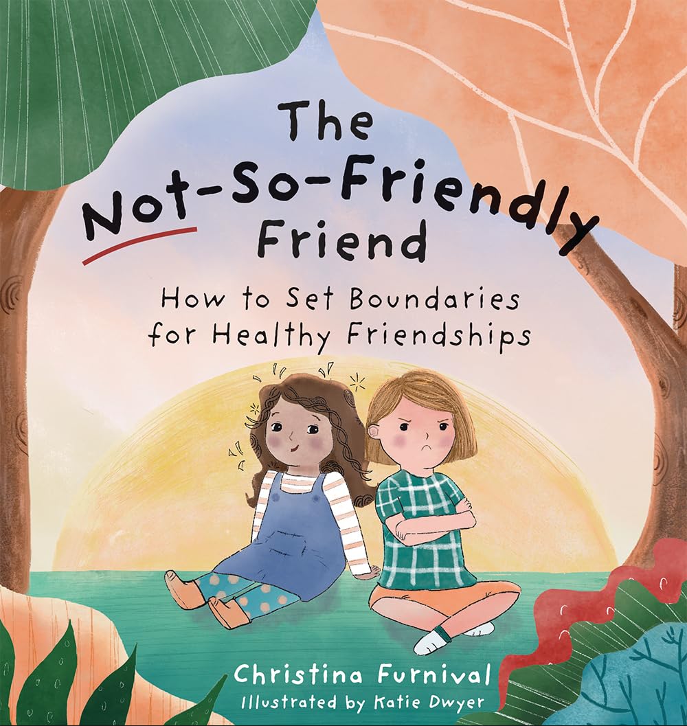 Libro: The Not-So-Friendly Friend: How To Set Boundaries for Healthy Friendships (Capable Kiddos)