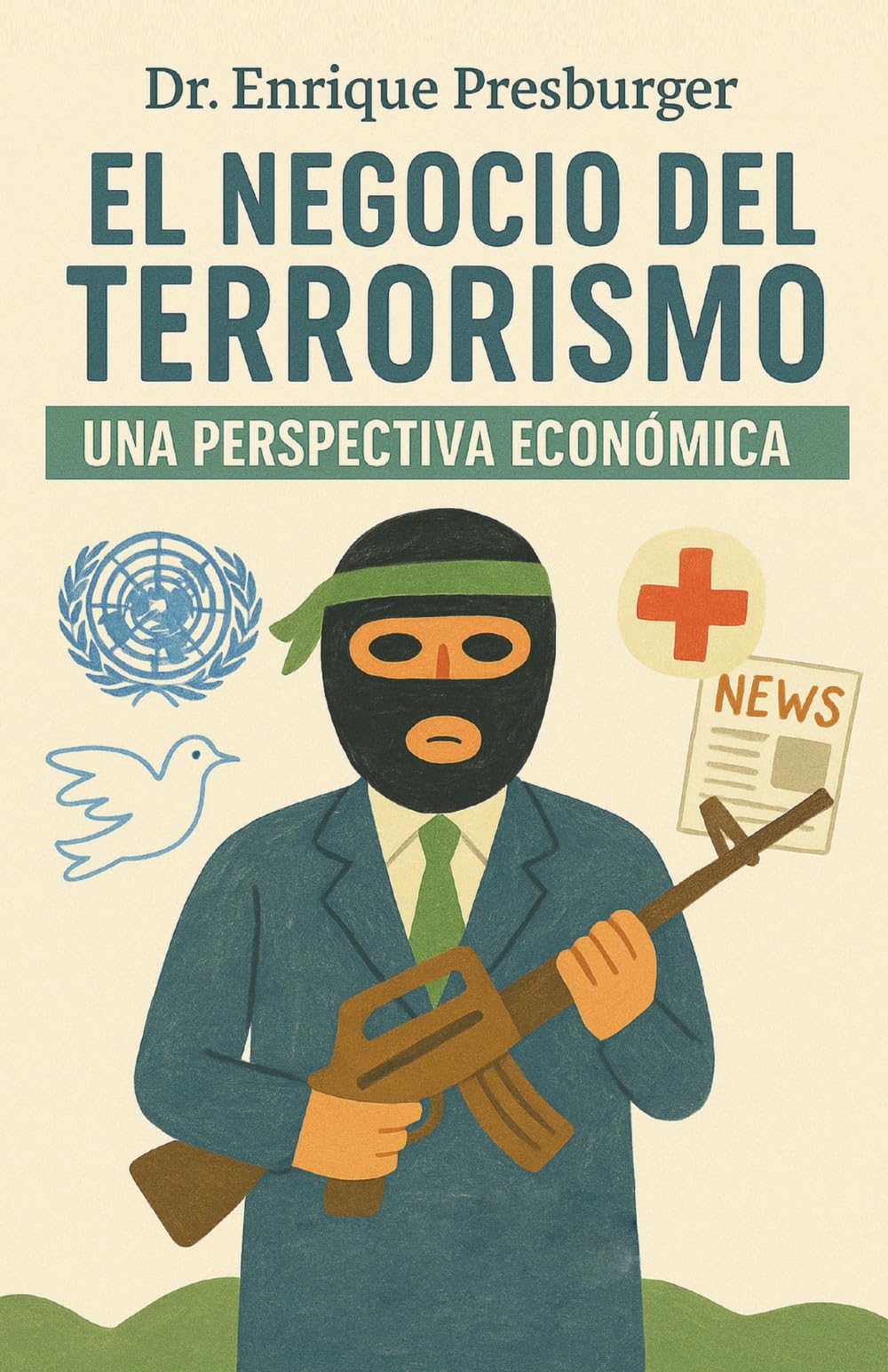 Libro: El negocio del terrorismo: Una perspectiva económica (Spanish Edition)