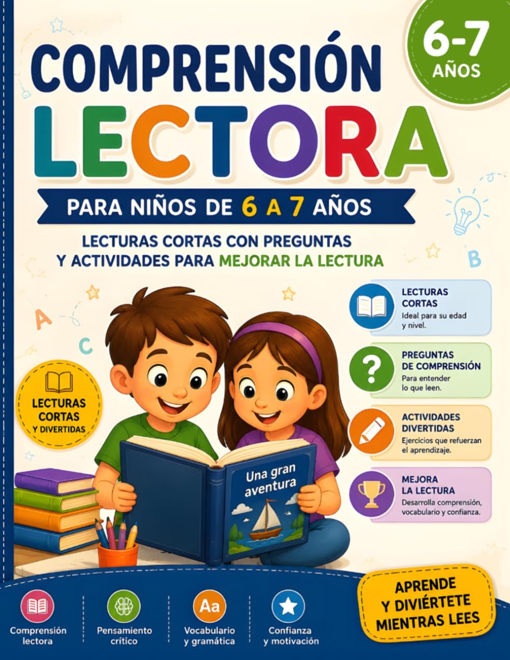Libro: Comprensión Lectora para niños de 6 a 7 años: Lecturas cortas con preguntas y actividades para mejorar la lectura