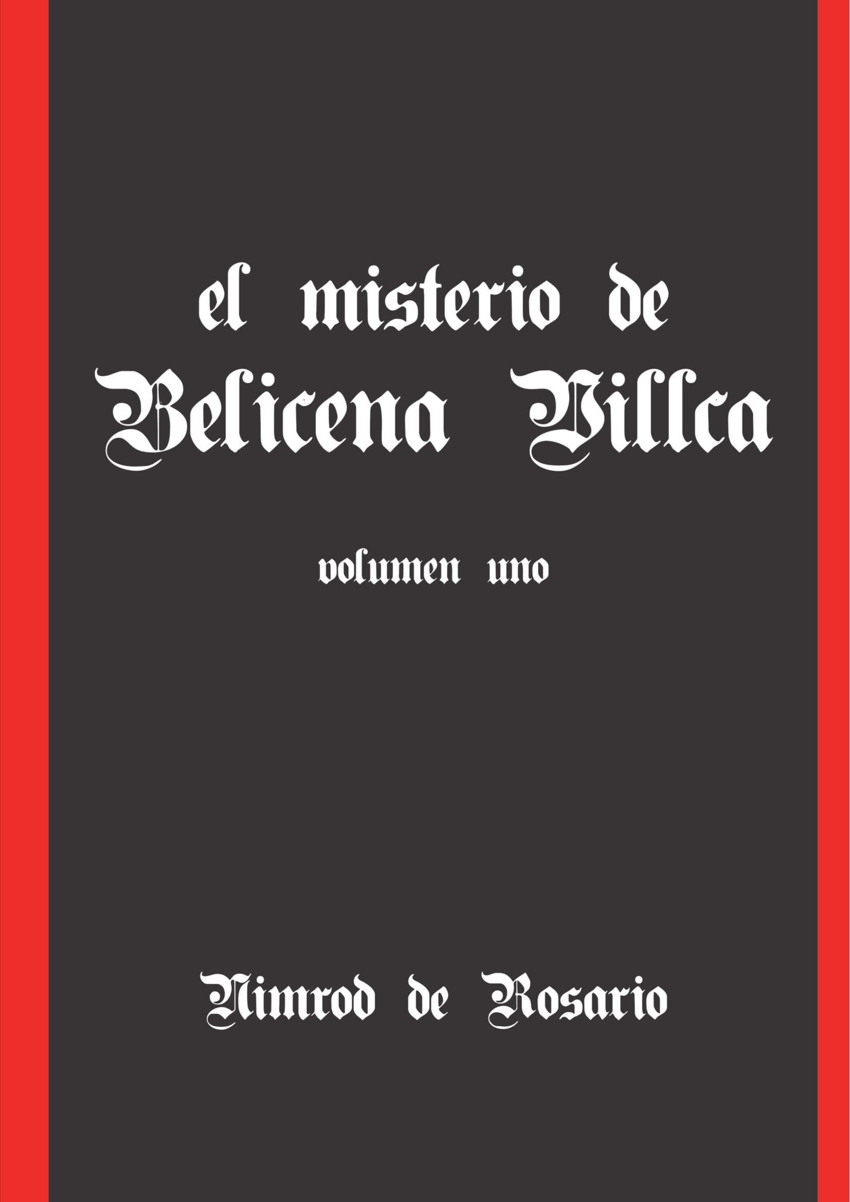Libro: El Misterio De Belicena Villca. Volumen I