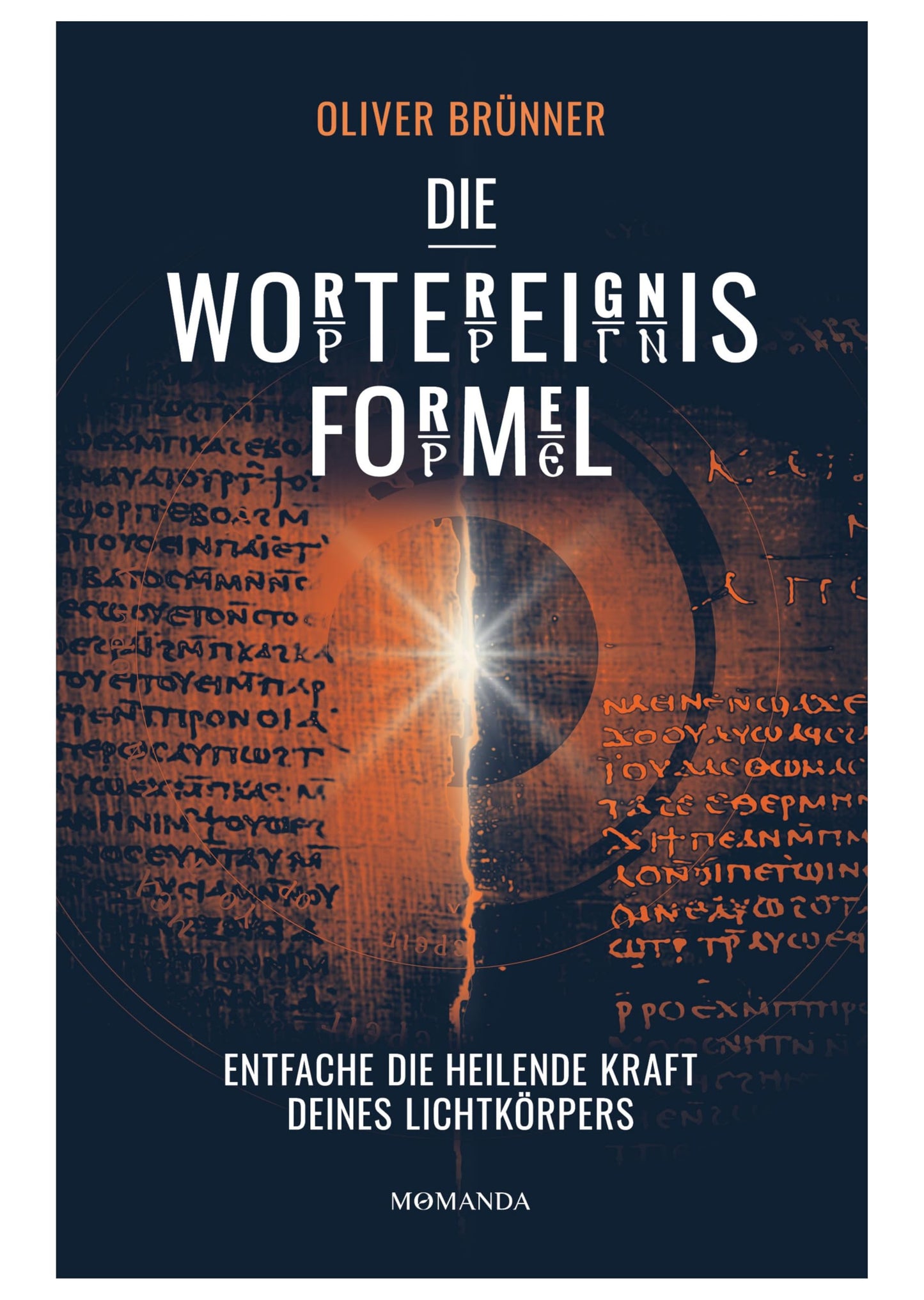 Libro: Die Wortereignisformel: Entfache die heilende Kraft deines Lichtkörpers. Beginne deine Transformation, aktiviere deine Selbstheilungskräfte durch Energiefelder. Verborgenes spirituelles Wissen