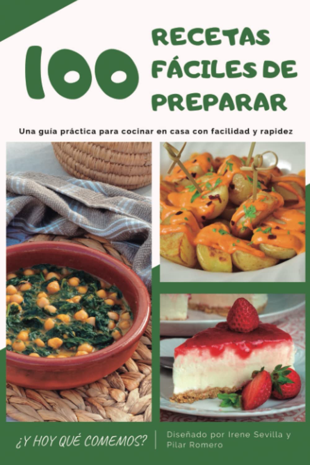 Libro: ¿Y hoy qué comemos? 100 recetas fáciles de preparar: Una guía práctica para cocinar en casa con facilidad y rapidez