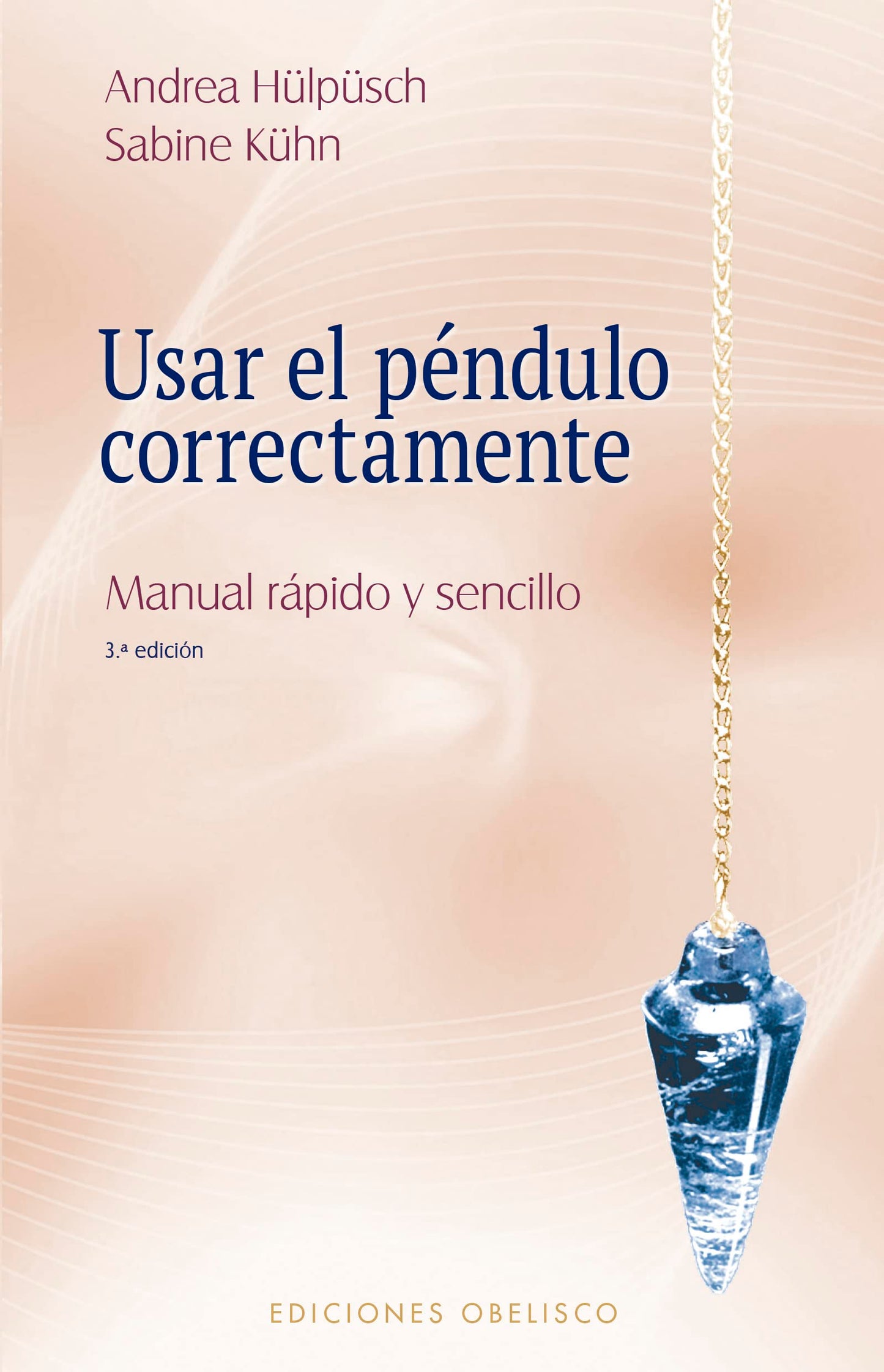 Usar el Péndulo correctamente: Manual Rapido Y Sencillo (Feng Shui y radiestesia)