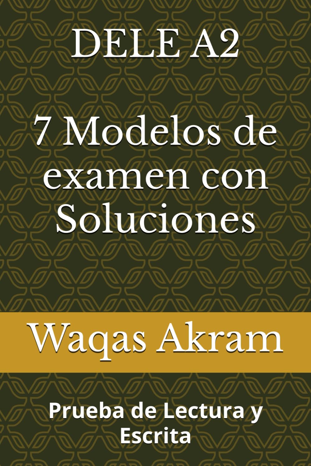 Libro: DELE A2 MODELOS DE LECTURA Y ESCRITA: Siete modelos de exámenes oficiales del DELE A2. f