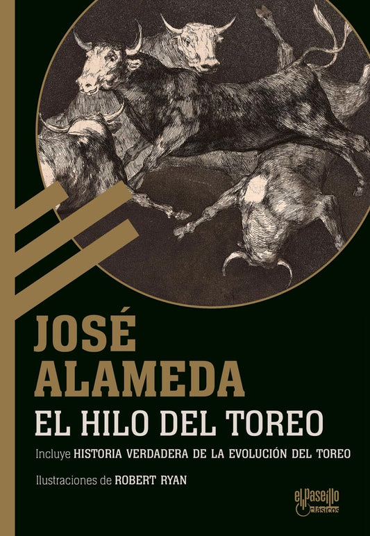 El hilo del toreo: (incluye Historia verdadera de la evolución del toreo): 3 (EL PASEÍLLO CLÁSICOS)