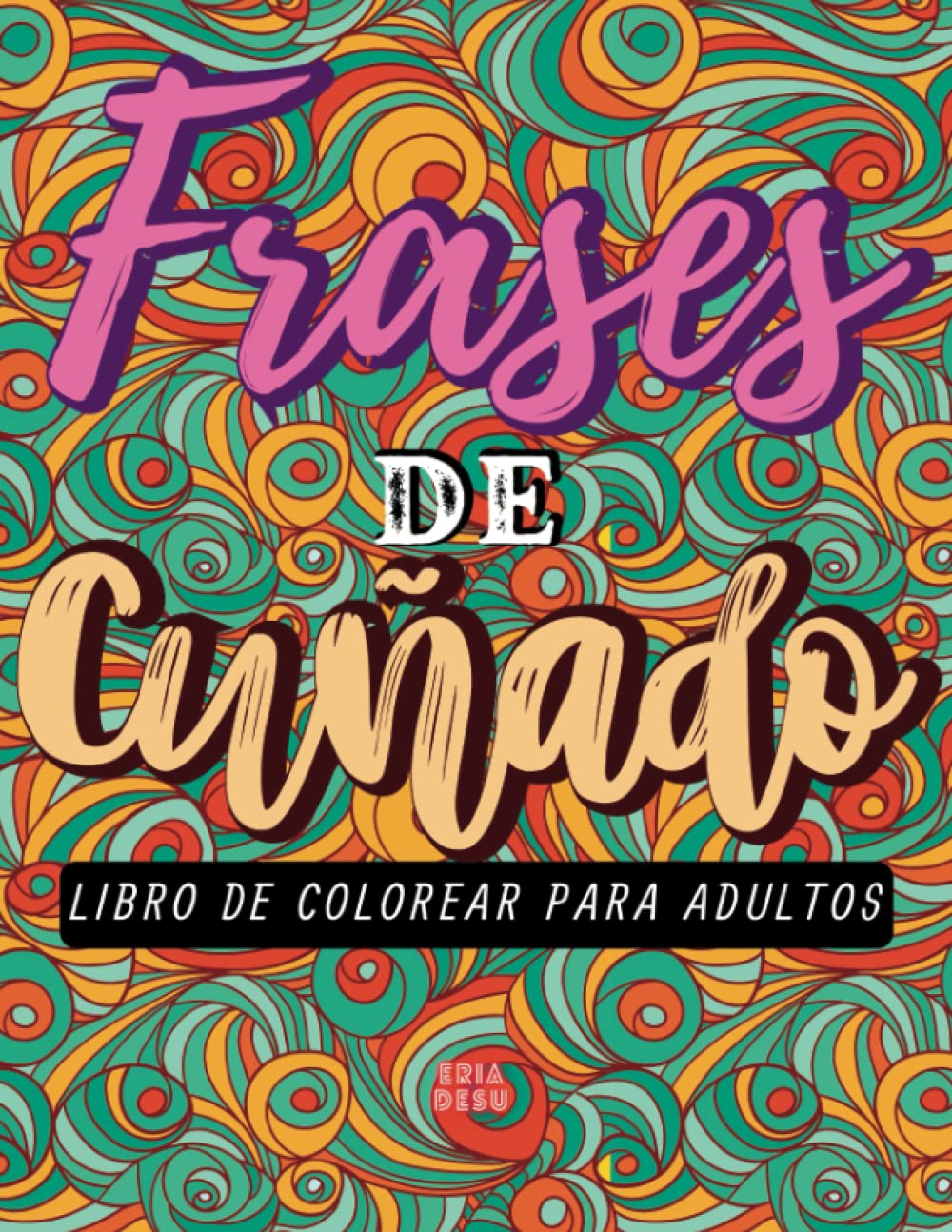 Libro: Frases de cuñado: Libro de colorear para adultos (Spanish Edition)