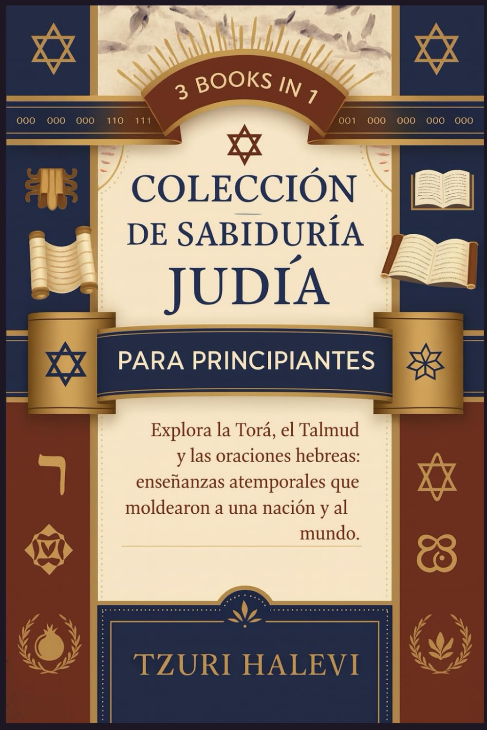Libro: Colección de sabiduría judía para principiantes: Explora la Torá, el Talmud y las oraciones hebreas: enseñanzas atemporales que moldearon a una nación y al mundo.
