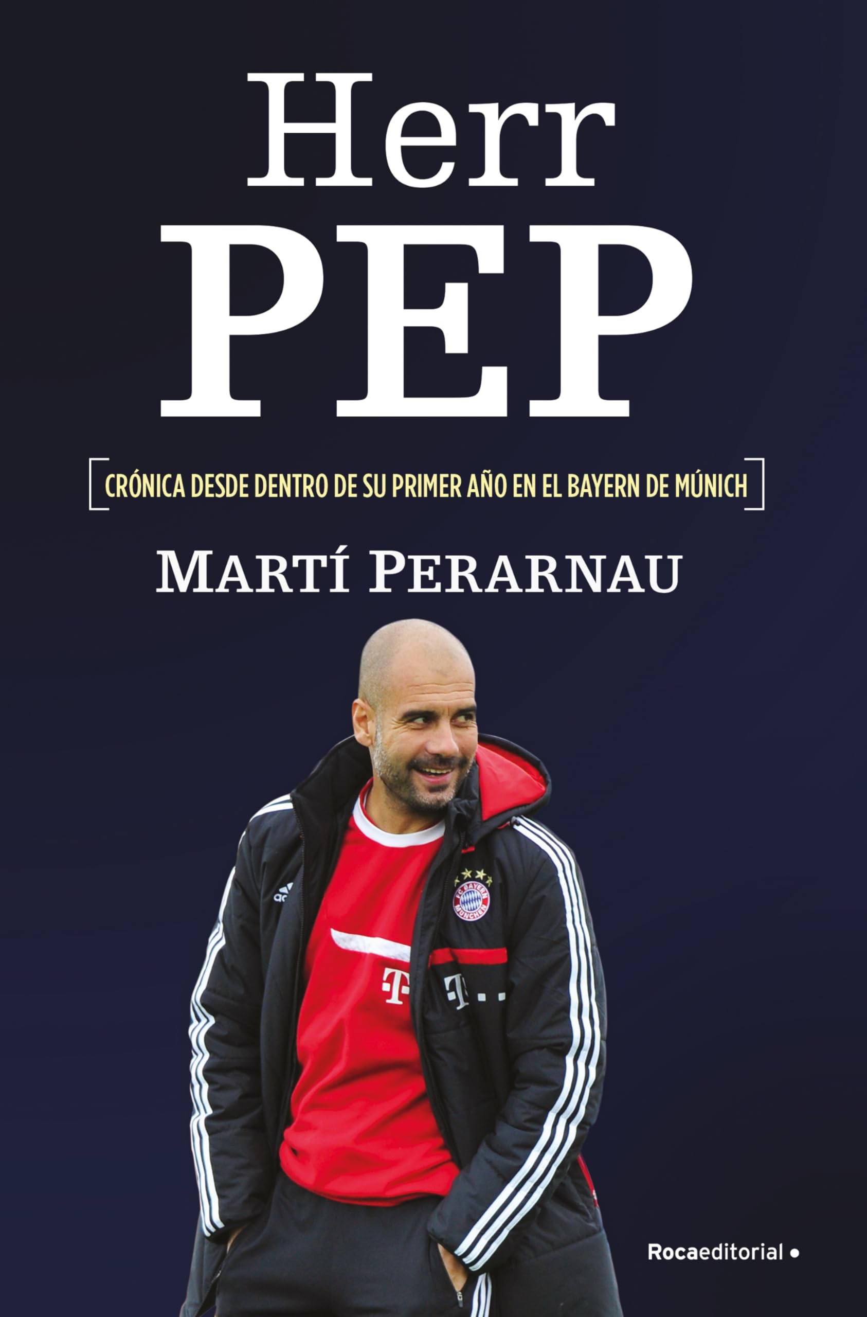 Libro: Herr Pep: Crónica desde dentro de su primer año en el Bayern de Múnich (Córner)