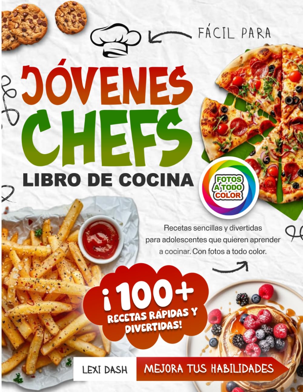Libro de Cocina Fácil para Jóvenes Chefs:: Recetas sencillas y divertidas para adolescentes que quieren aprender a cocinar. Con fotos a todo color.