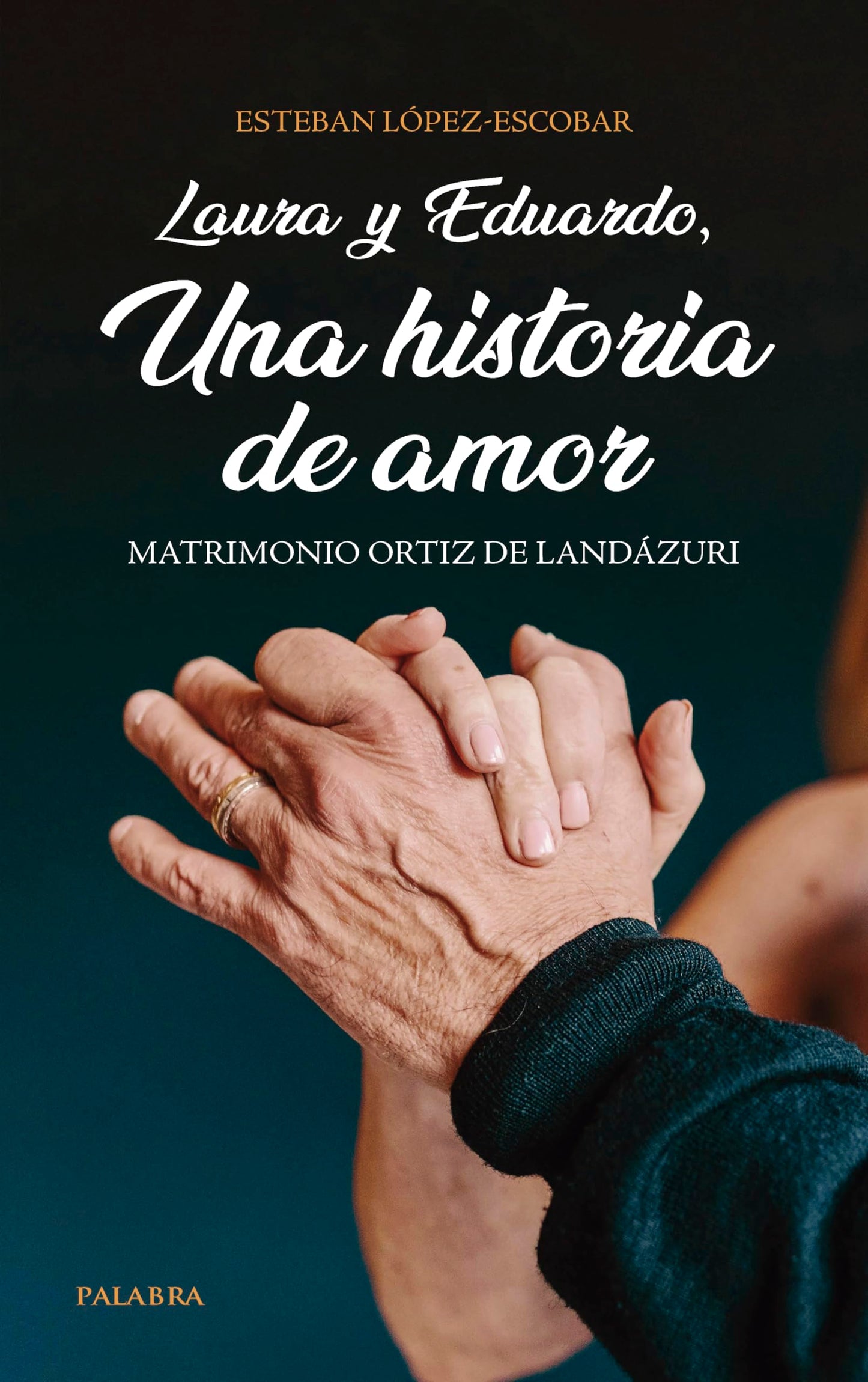 Libro: Laura y Eduardo, una historia de amor: Matrimonio Ortiz de Landázuri (Testimonios)