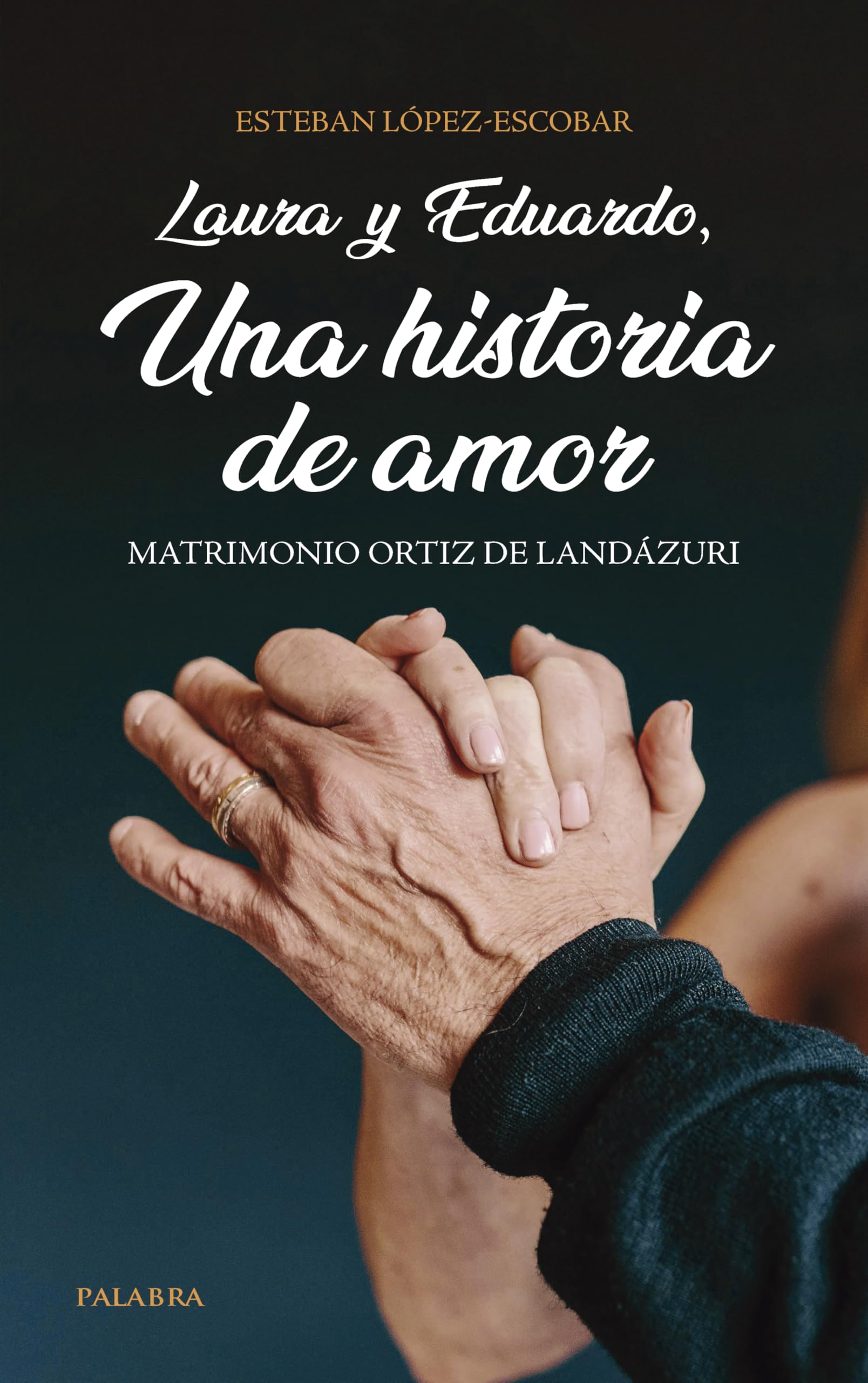 Libro: Laura y Eduardo, una historia de amor: Matrimonio Ortiz de Landázuri (Testimonios)