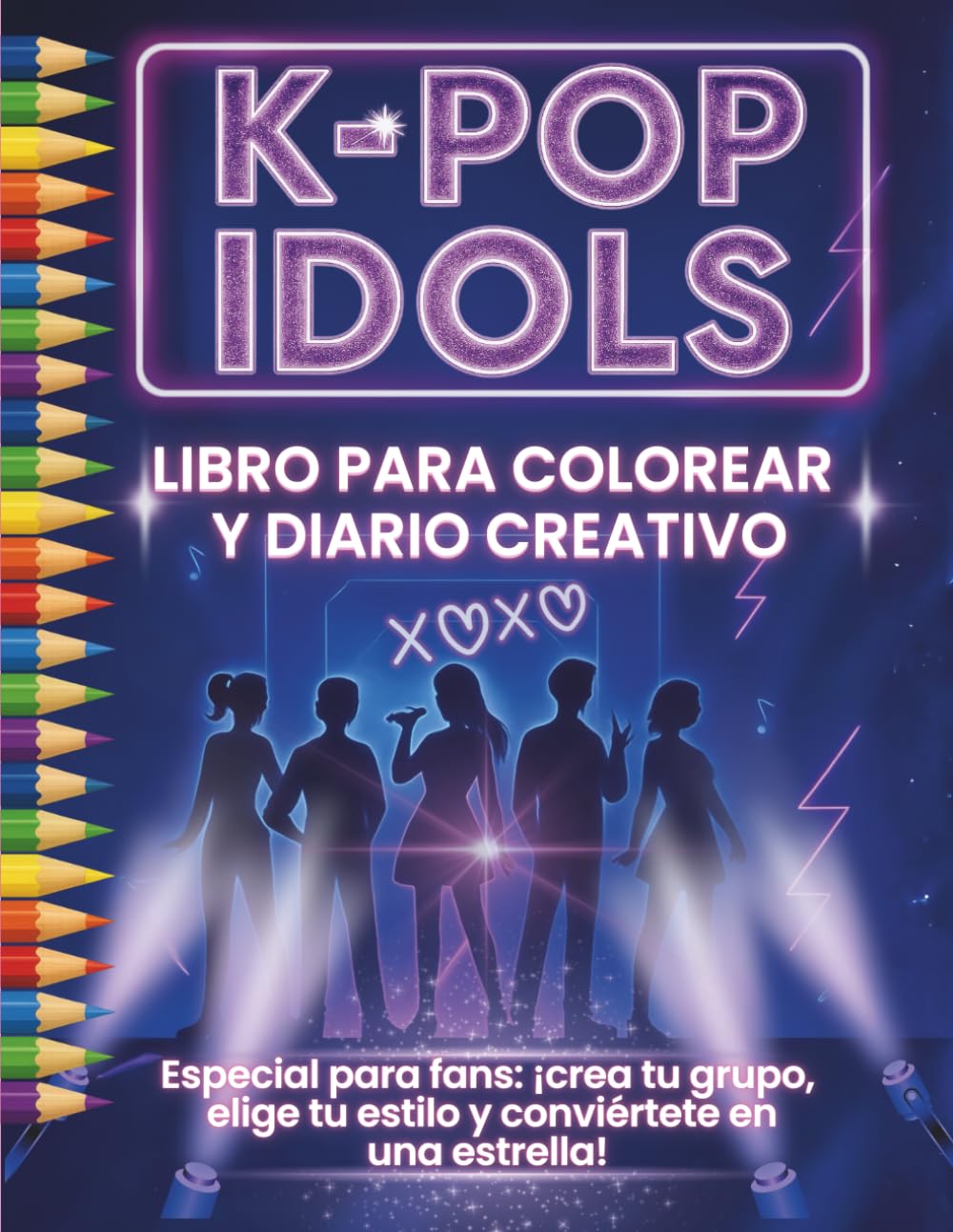 Libro: K-pop Idols – Libro para Colorear y Diario Creativo guiado: Especial para fans: ¡crea tu grupo, elige tu estilo y conviértete en una estrella!