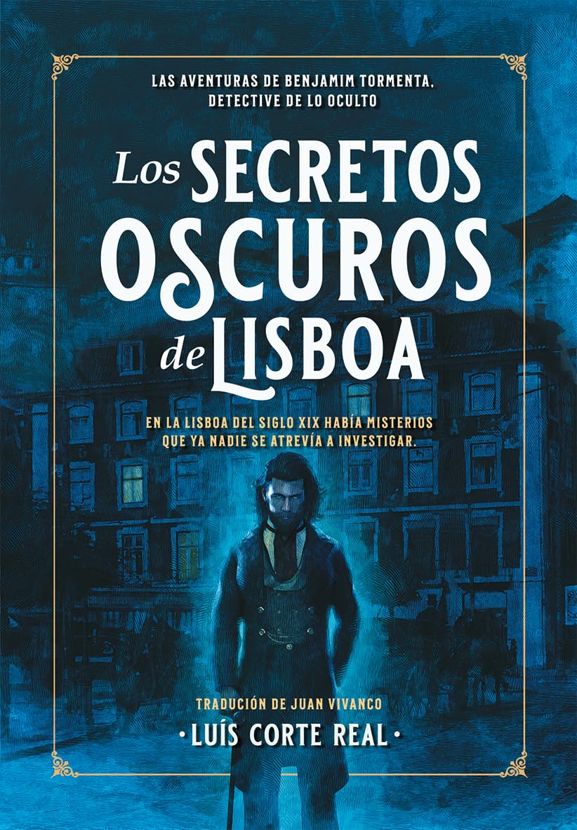 Libro: Los Secretos Oscuros de Lisboa: Las Aventuras de Benjamim Tormenta, detective de lo oculto
