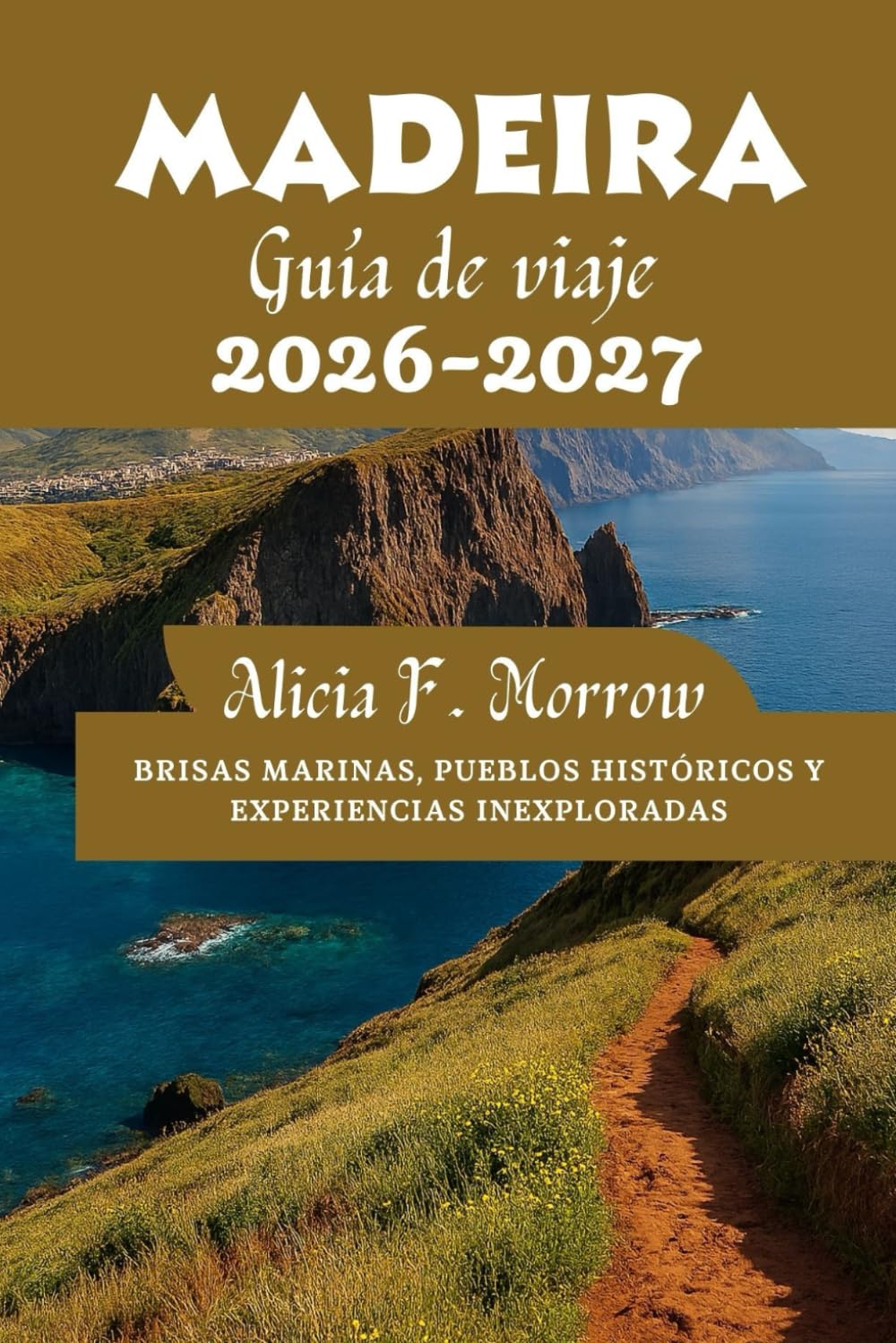 Libro: Madeira Guía de viaje 2026-2027 (Spanish Edition)