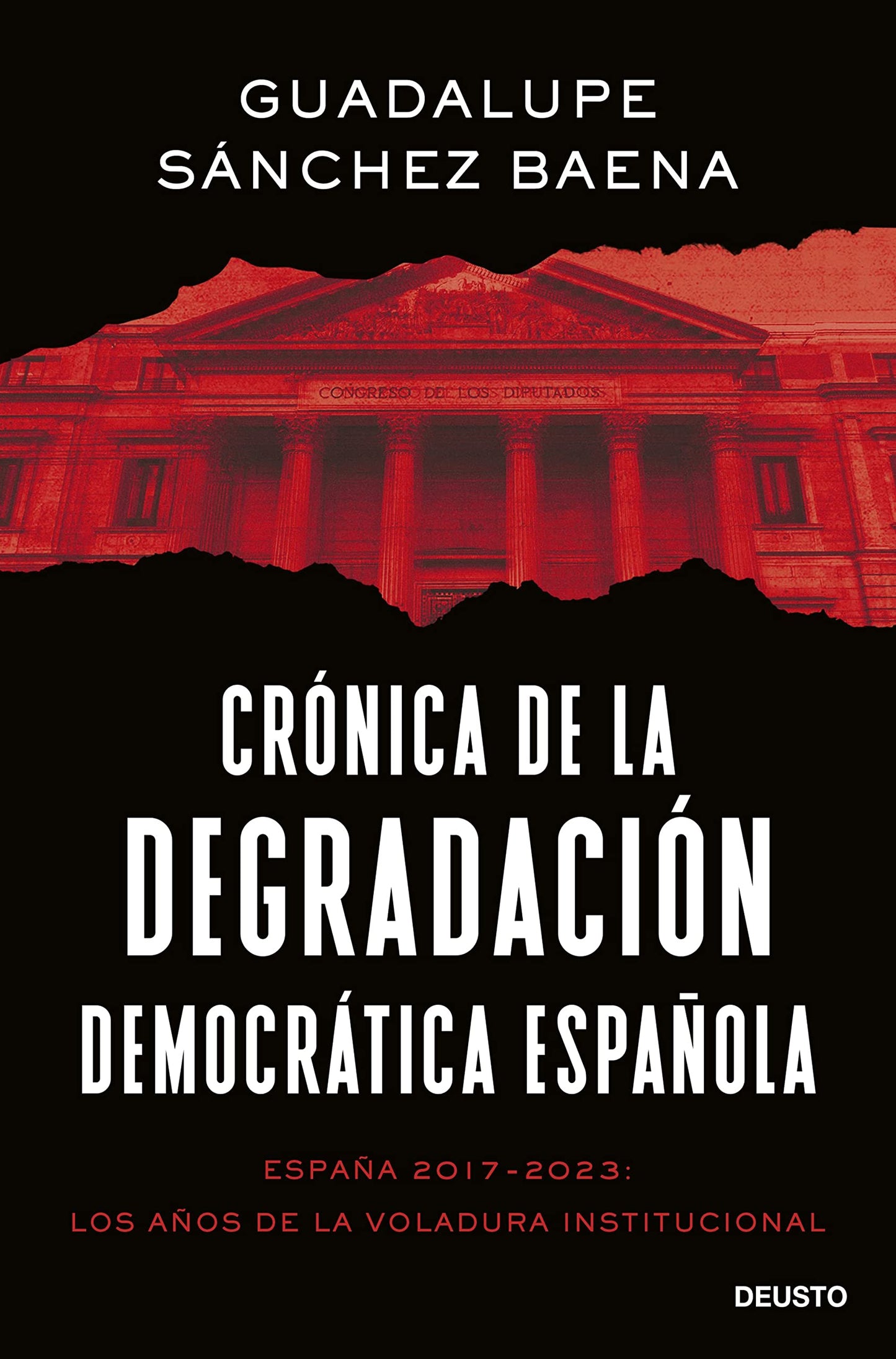 Libro: Crónica de la degradación democrática española: España 2017-2023: los años de la voladura institucional