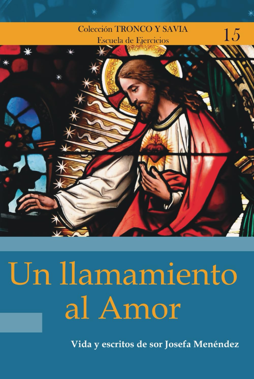 Libro: Un llamamiento al Amor: Vida y escritos de sor Josefa Menéndez (Colección Tronco y Savia)
