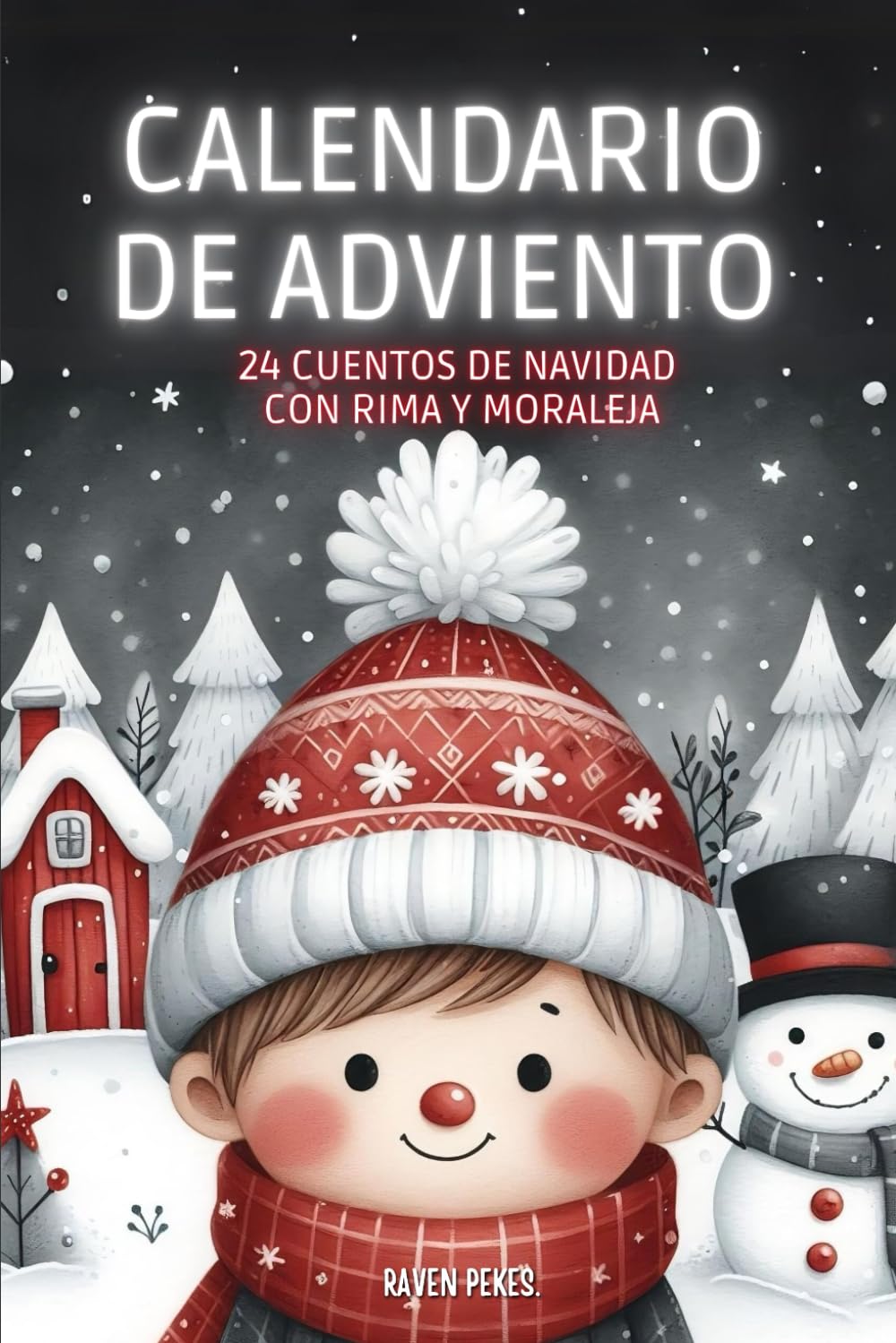 Libro: 24 Cuentos de Navidad: Calendario de Adviento de Cuentos con Rimas y Moraleja (Spanish Edition)