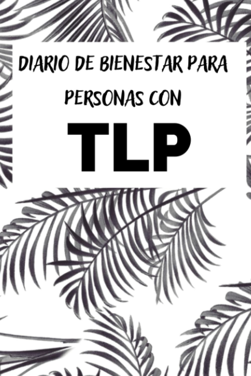Libro: DIARIO DE BIENESTAR PARA PERSONAS CON TLP