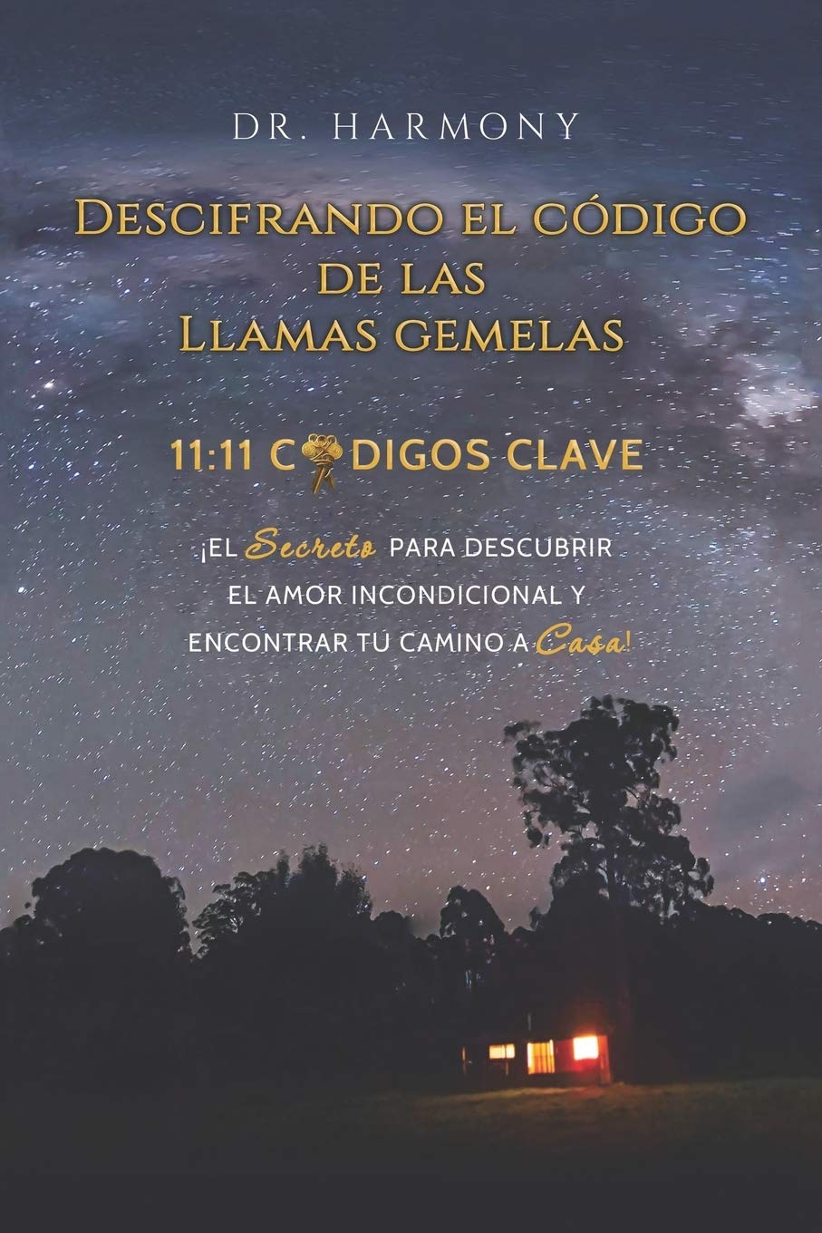 Libro: Descifrando El Código De Las Llamas Gemelas: 11:11 CÓDIGOS CLAVE: ¡El secreto para descubrir el amor incondicional y encontrar tu camino a casa! (Spanish Edition)
