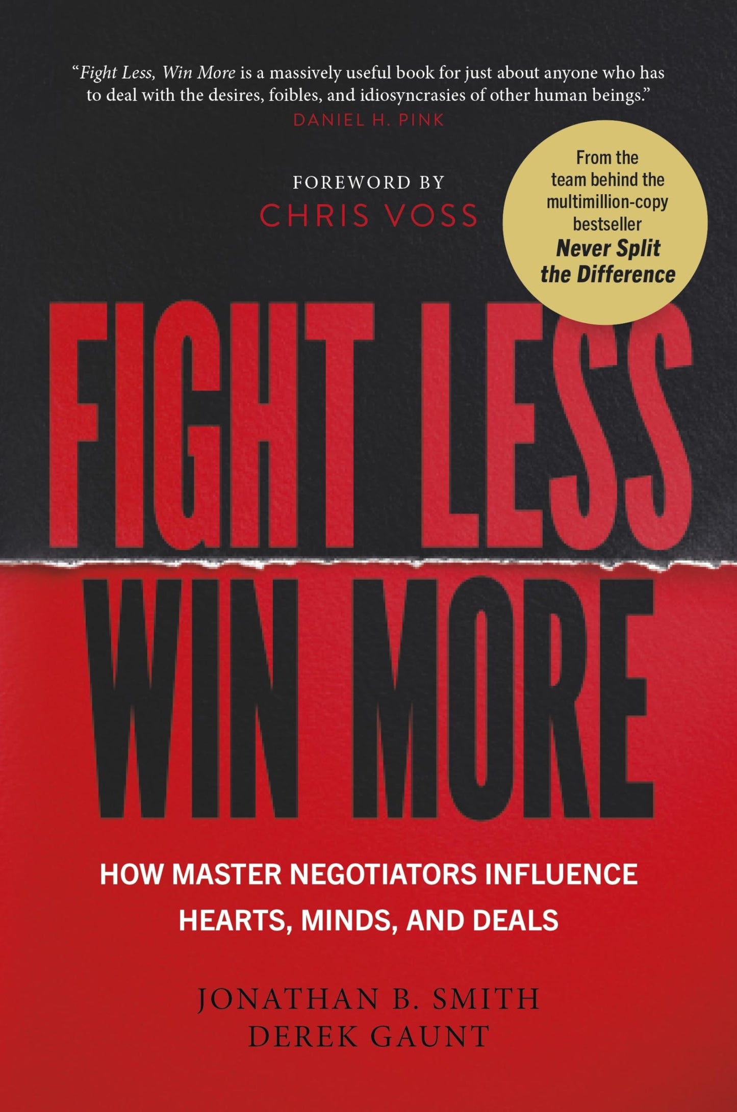 Libro: Fight Less, Win More: How Master Negotiators Influence Hearts, Minds, And Deals From the Bestselling Authors of Never Split the Difference
