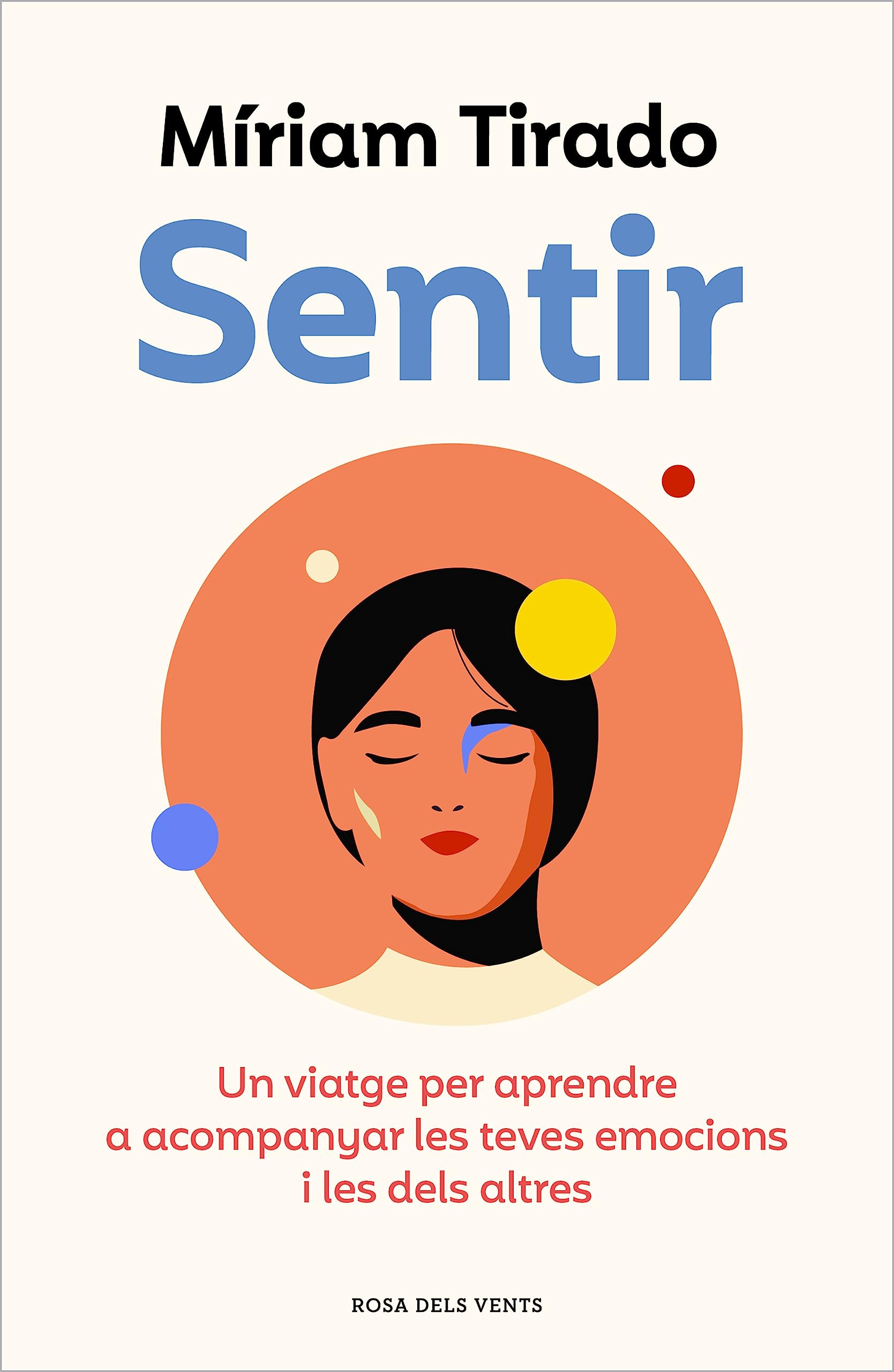 Libro: Sentir: Un viatge per aprendre a acompanyar les teves emocions i les dels altres