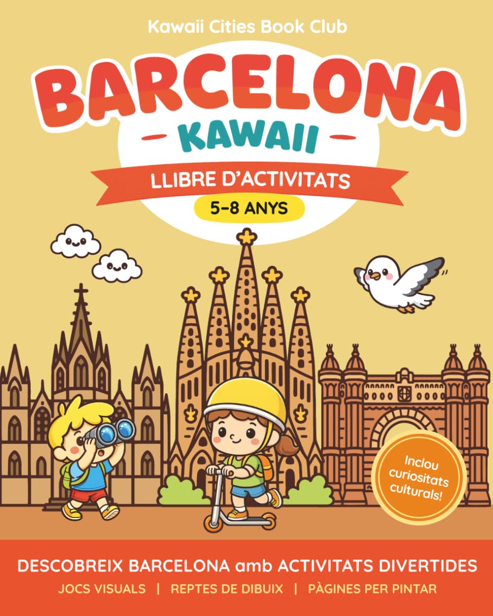 Libro: BARCELONA KAWAII Llibre d’Activitats (5-8 Anys): Descobreix la ciutat a partir de jocs i pàgines per pintar inspirades en llocs emblemàtics (Sagrada ... culturals i il·lustracions d’estil kawaii.