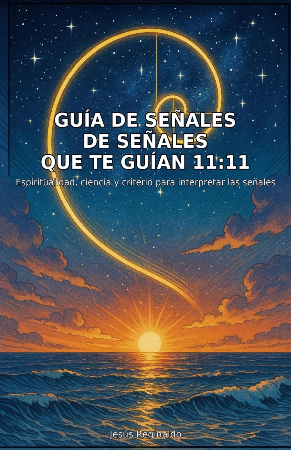 Libro: Guía de Señales de Señales que te guían 11:11: Como reconocer y usar las señales con criterio, ciencia y espiritualidad. (Spanish Edition)
