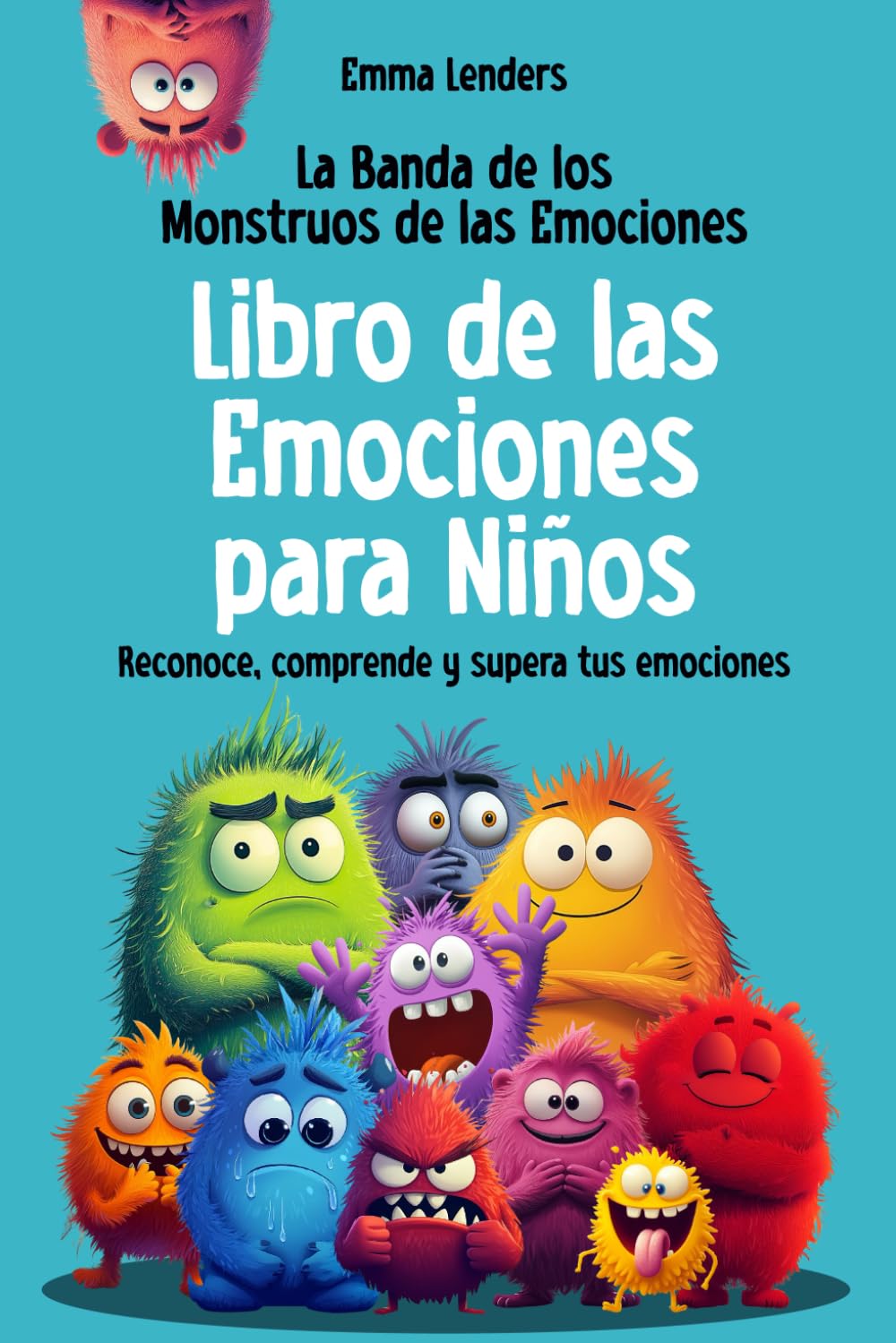 Libro: La Banda de los Monstruos de las Emociones - Libro de las Emociones para Niños: Reconoce, comprende y supera tus emociones