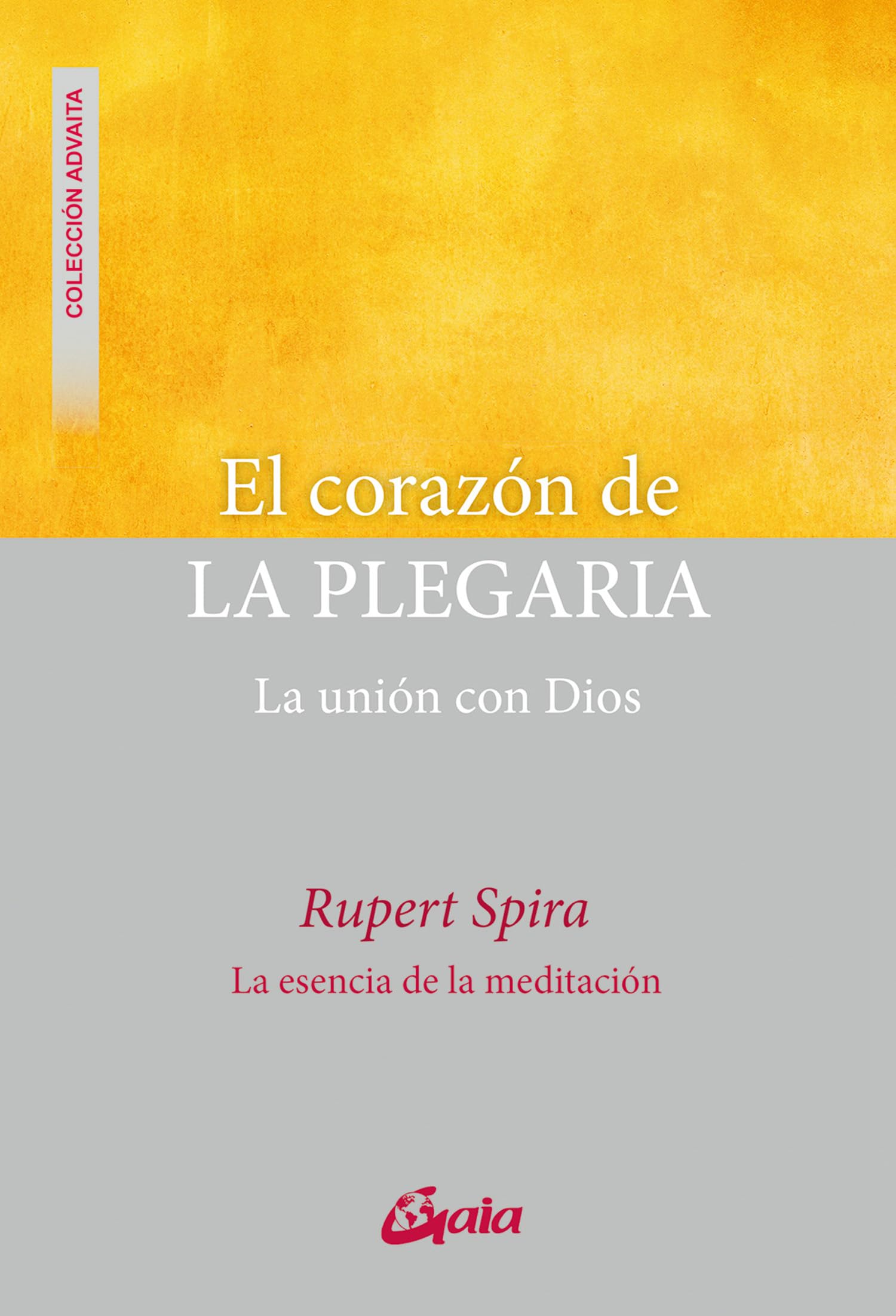 Libro: El corazón de la plegaria: La unión con Dios. (Advaita)