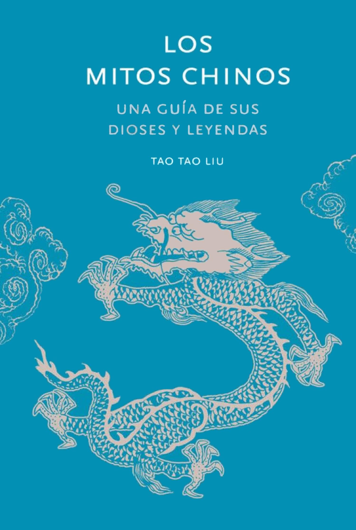 Libro: Los mitos chinos: Una guía de sus dioses y leyendas (Historia y Mitología)