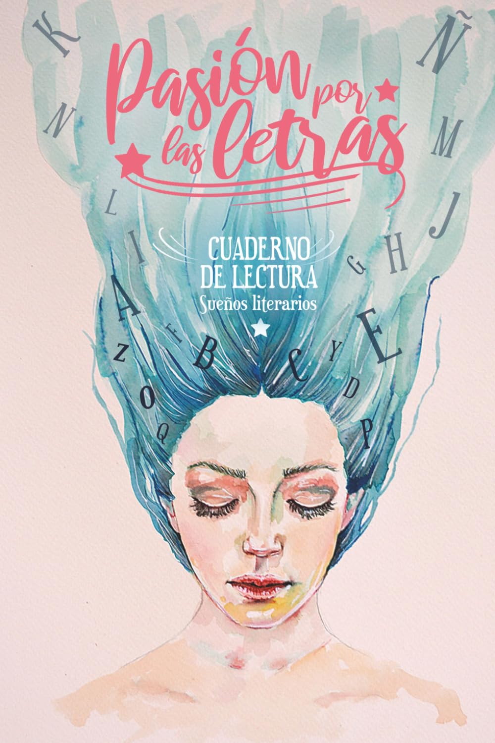 Libro: Cuaderno de lecturas | Sueños literarios: Diario de lectura y reseñas para todo tipo de lectores (Pasión por las letras) (Spanish Edition)