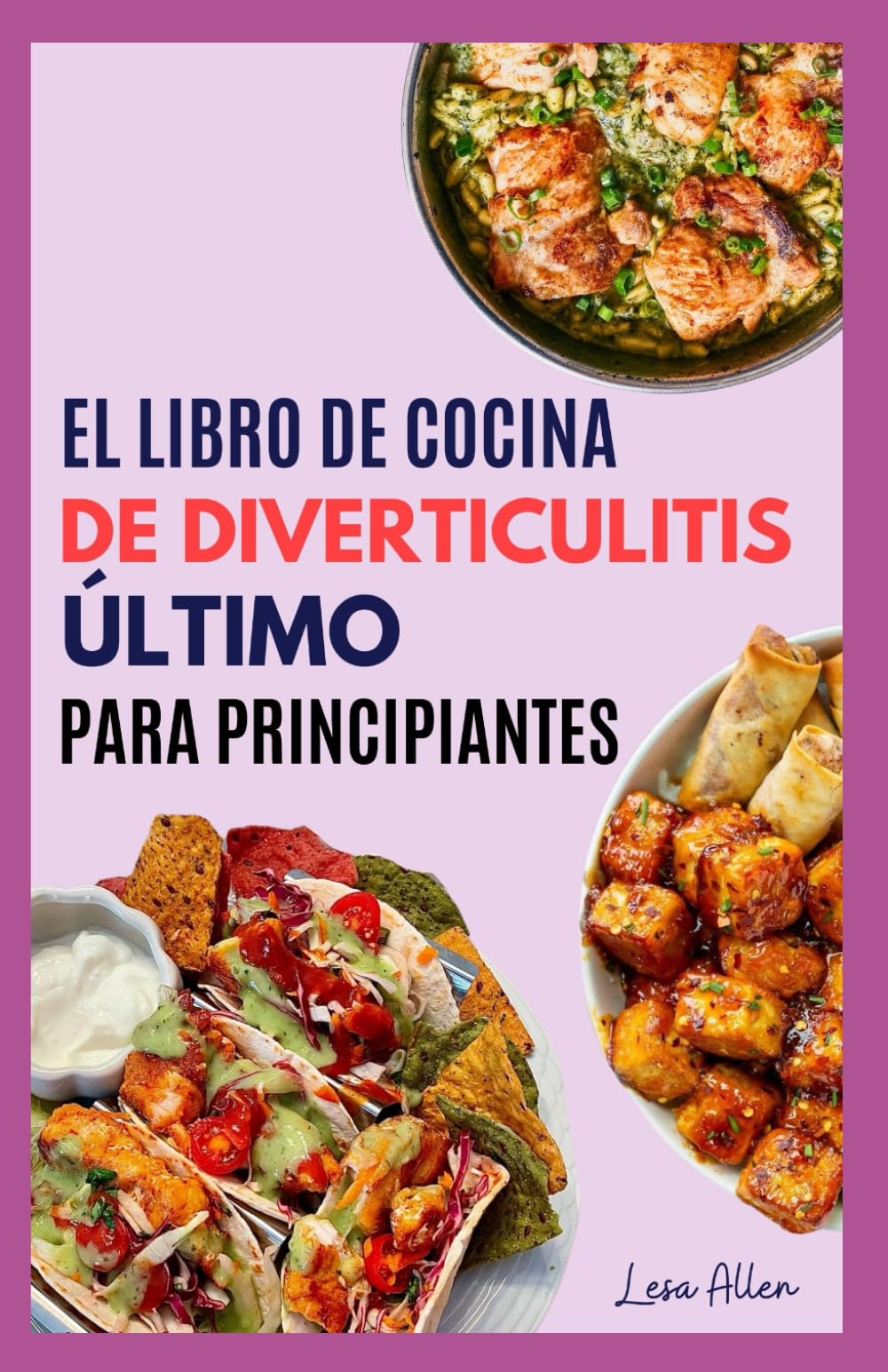 Libro: EL LIBRO DE COCINA DE DIVERTICULITIS ÚLTIMO PARA PRINCIPIANTES: Guía nutricional en tres etapas con recetas de dieta antiinflamatoria baja en fibra para aliviar los brotes (Spanish Edition)