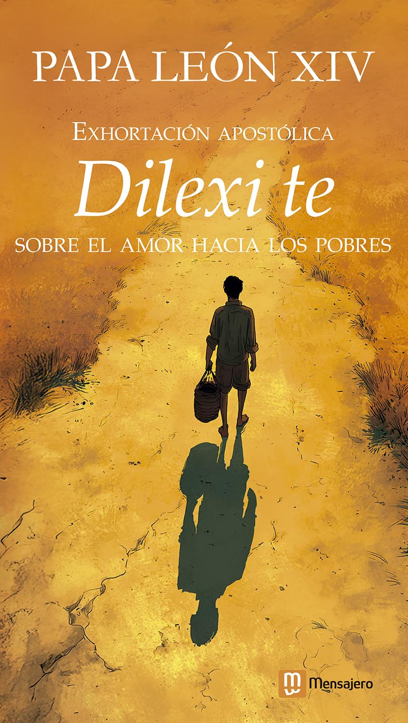 Exhortación apostólica del papa León XIV Dilexi te. Sobre el amor hacia los pobres (Fuera de colección)