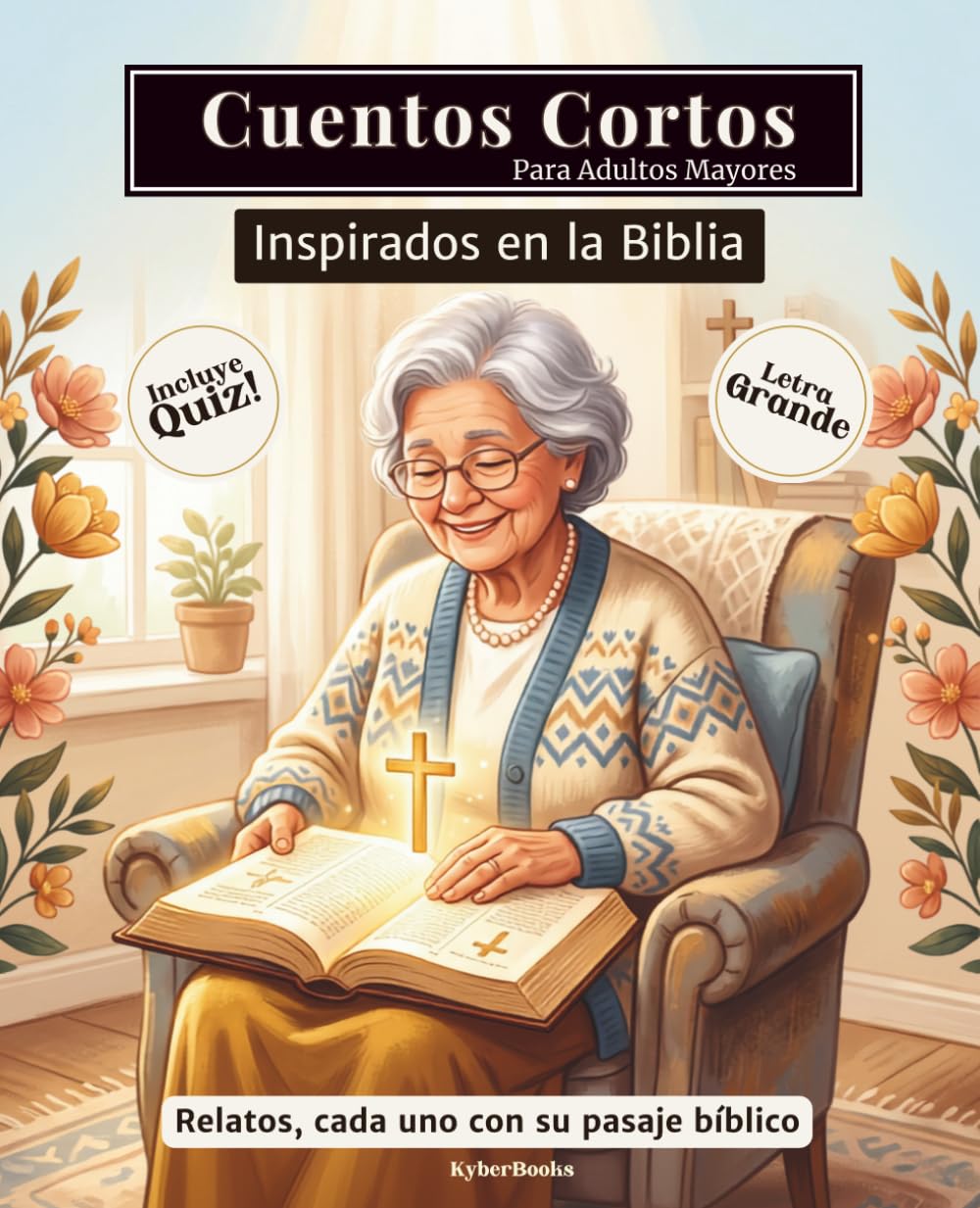 Libro: Cuentos Cortos Para Adultos Mayores: Relatos cortos inspirados en la biblia, fácil de leer y con letra grande para personas mayores - Lectura para estimular la memoria, la mente y el corazón.