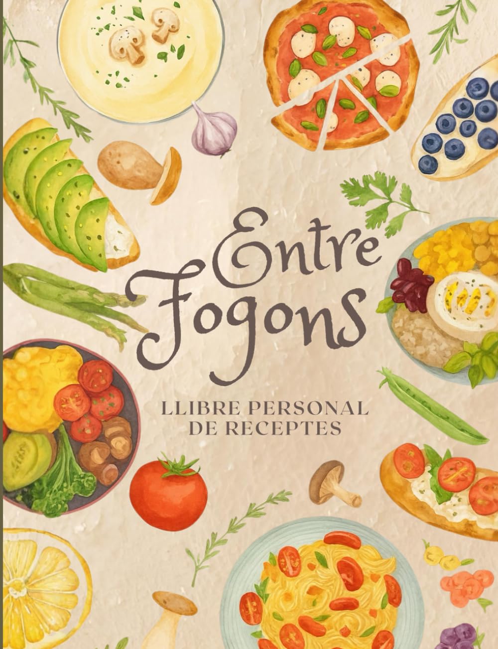 Libro: Entre fogons: Llibre personal de receptes: Escriu més de 100 receptes amb index. Cuadern de cuina en blanc. Regal perfecte per Amants de la gastronomia. Català -Valencià