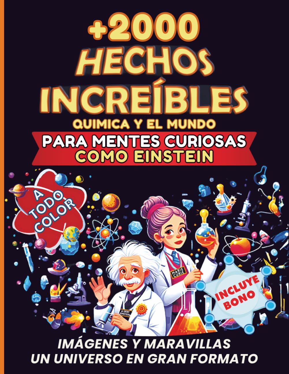 Libro: Hechos increíbles de química para curiosos como Einstein: Tabla periódica, datos y ciencia para niños y adultos. Un mundo de curiosidades, 21,59 x ... 118 elementos del universo. (Spanish Edition)