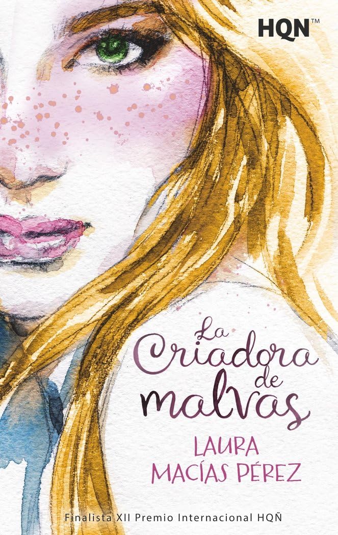 Libro: La Criadora de malvas: Finalista del XII Premio Internacional HQÑ: 310 (HQN)